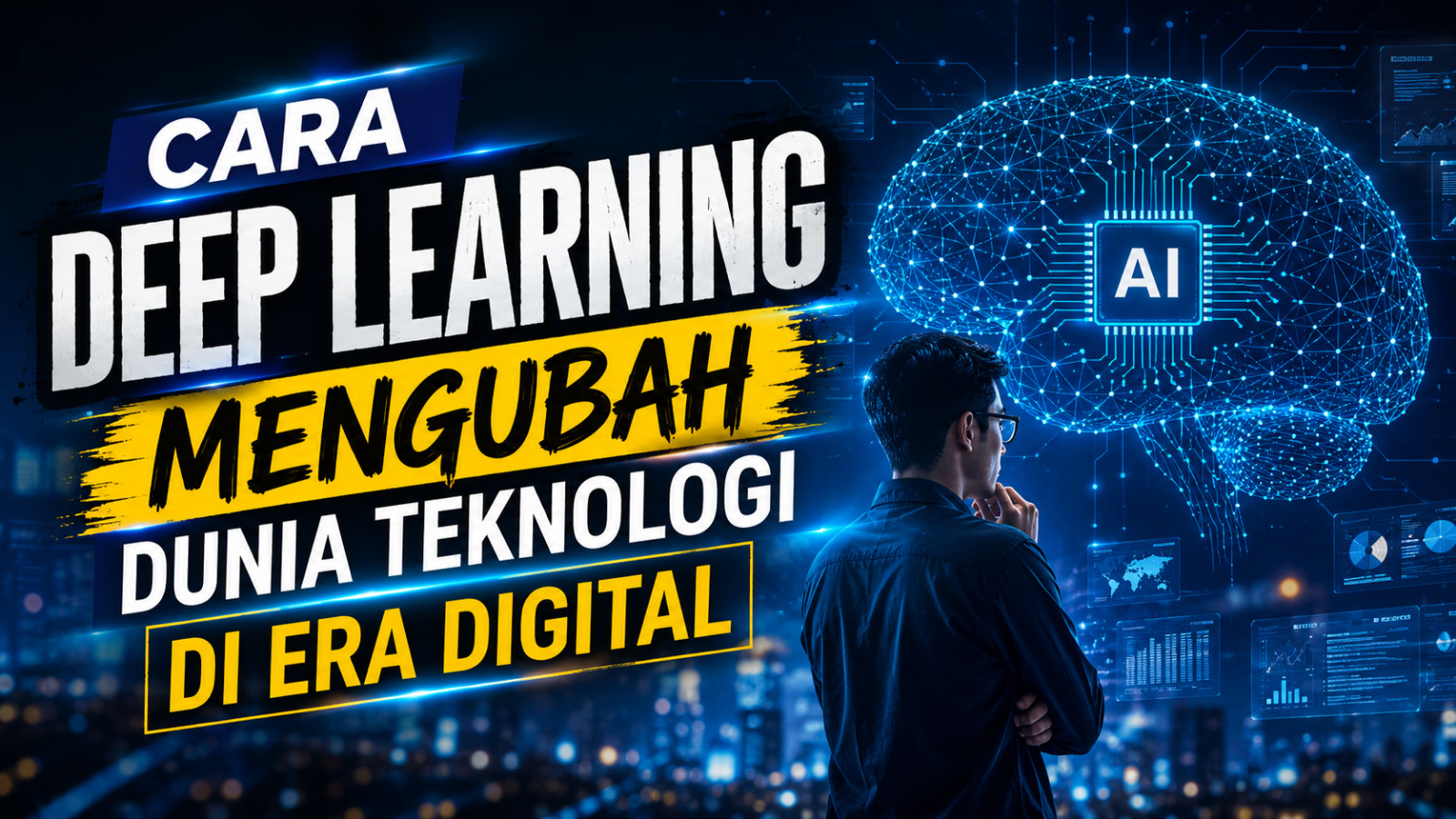 Cara Deep Learning Mengubah Dunia Teknologi Di Era Digital
