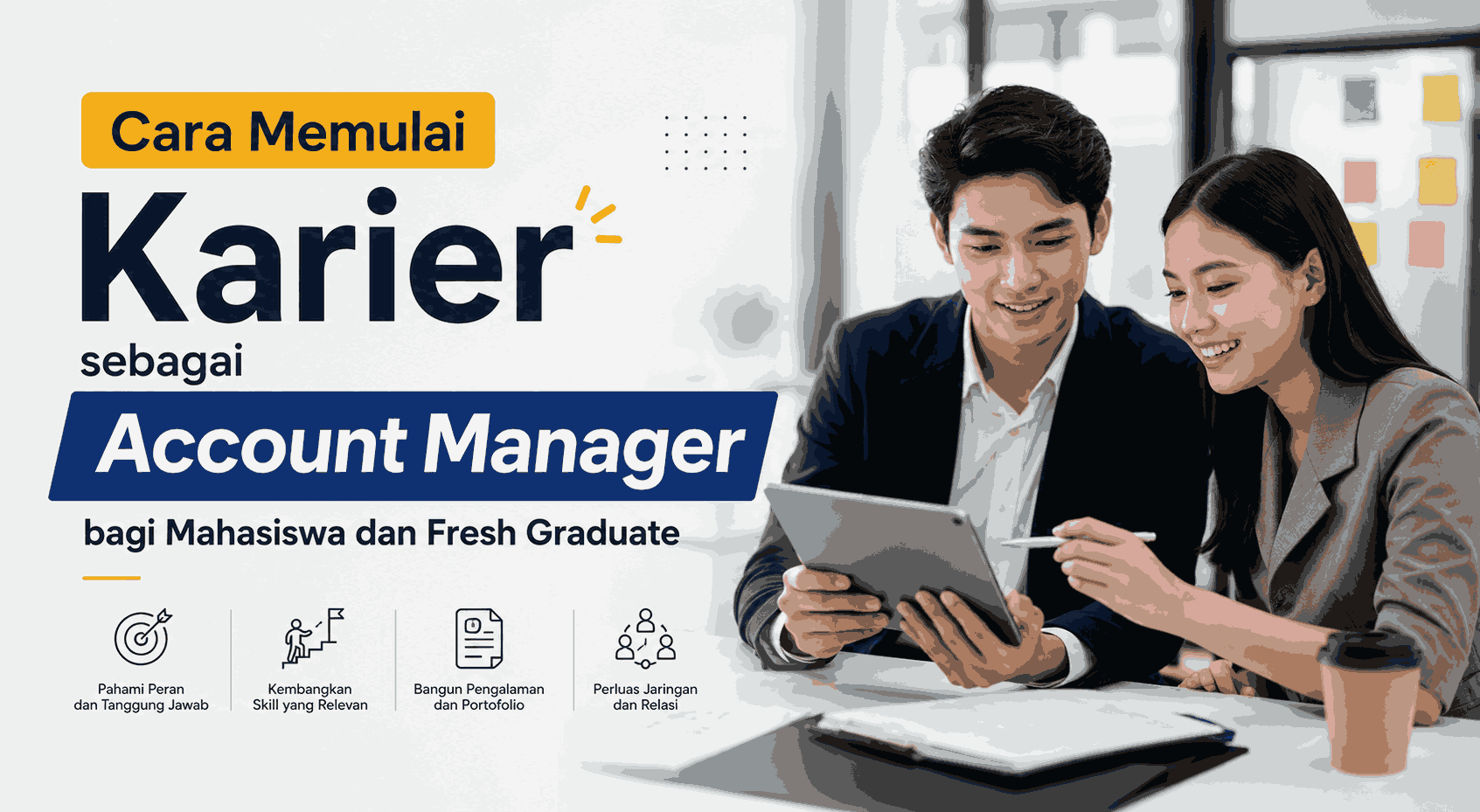 Cara Memulai Karier sebagai Account Manager bagi Mahasiswa dan Fresh Graduate