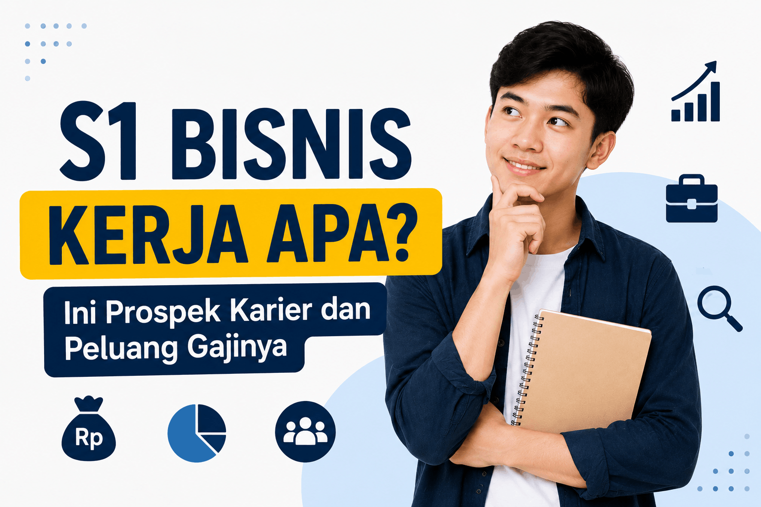 S1 Bisnis Kerja Apa? Ini Prospek Karier dan Peluang Gajinya
