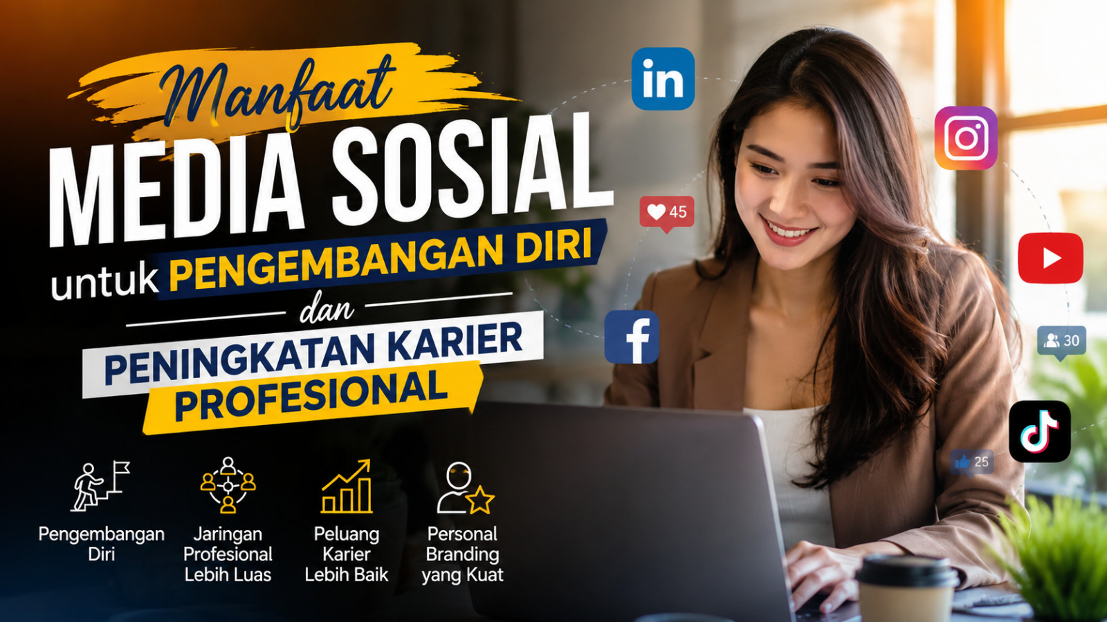 Manfaat Media Sosial Untuk Pengembangan Diri Dan Peningkatan Karier Profesional