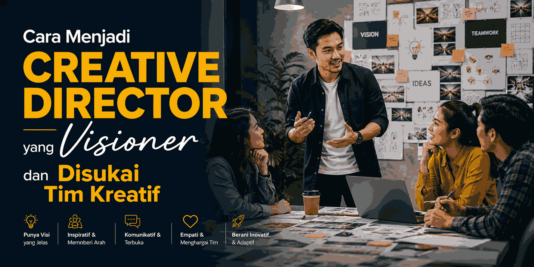 Cara Menjadi Creative Director yang Visioner dan Disukai Tim Kreatif