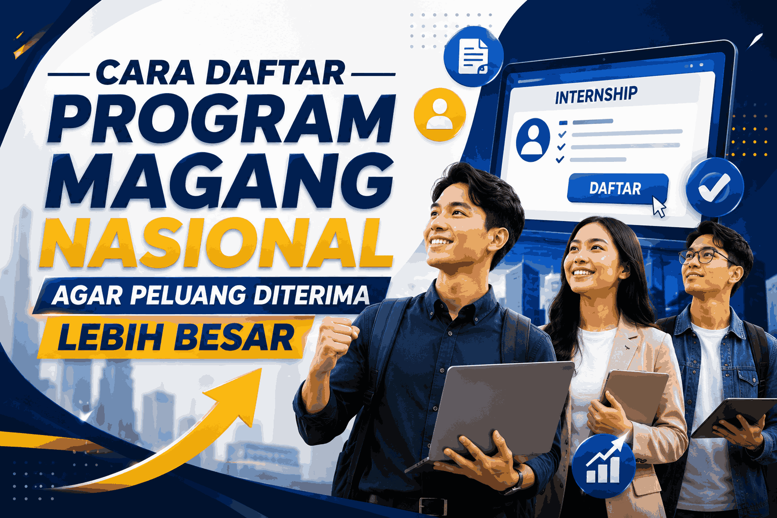 Cara Daftar Program Magang Nasional agar Peluang Diterima Lebih Besar