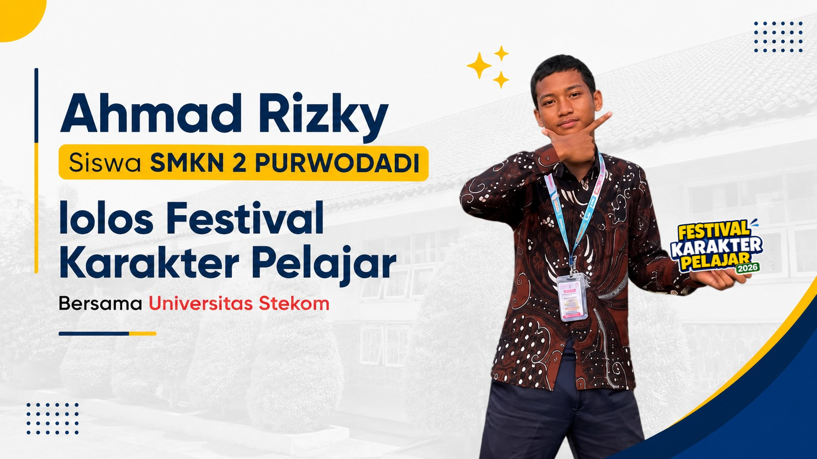 Ahmad Rizky SMKN 2 Purwodadi Terpilih Mengikuti Festival Karakter Pelajar Universitas STEKOM 2026