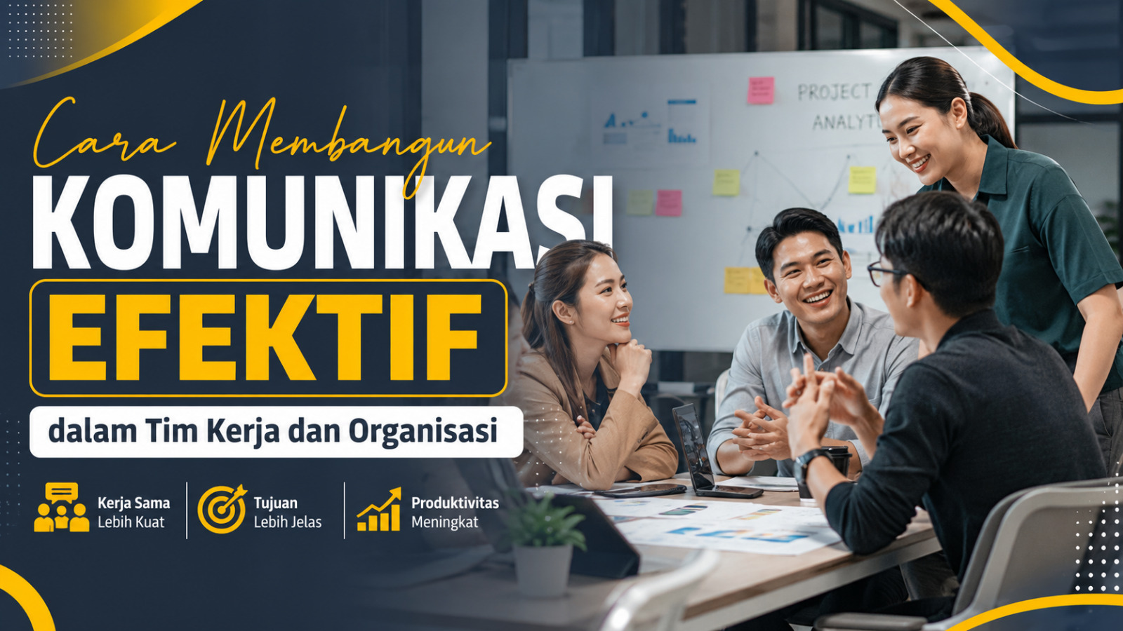 Cara Membangun Komunikasi Efektif Dalam Tim Kerja Dan Organisasi