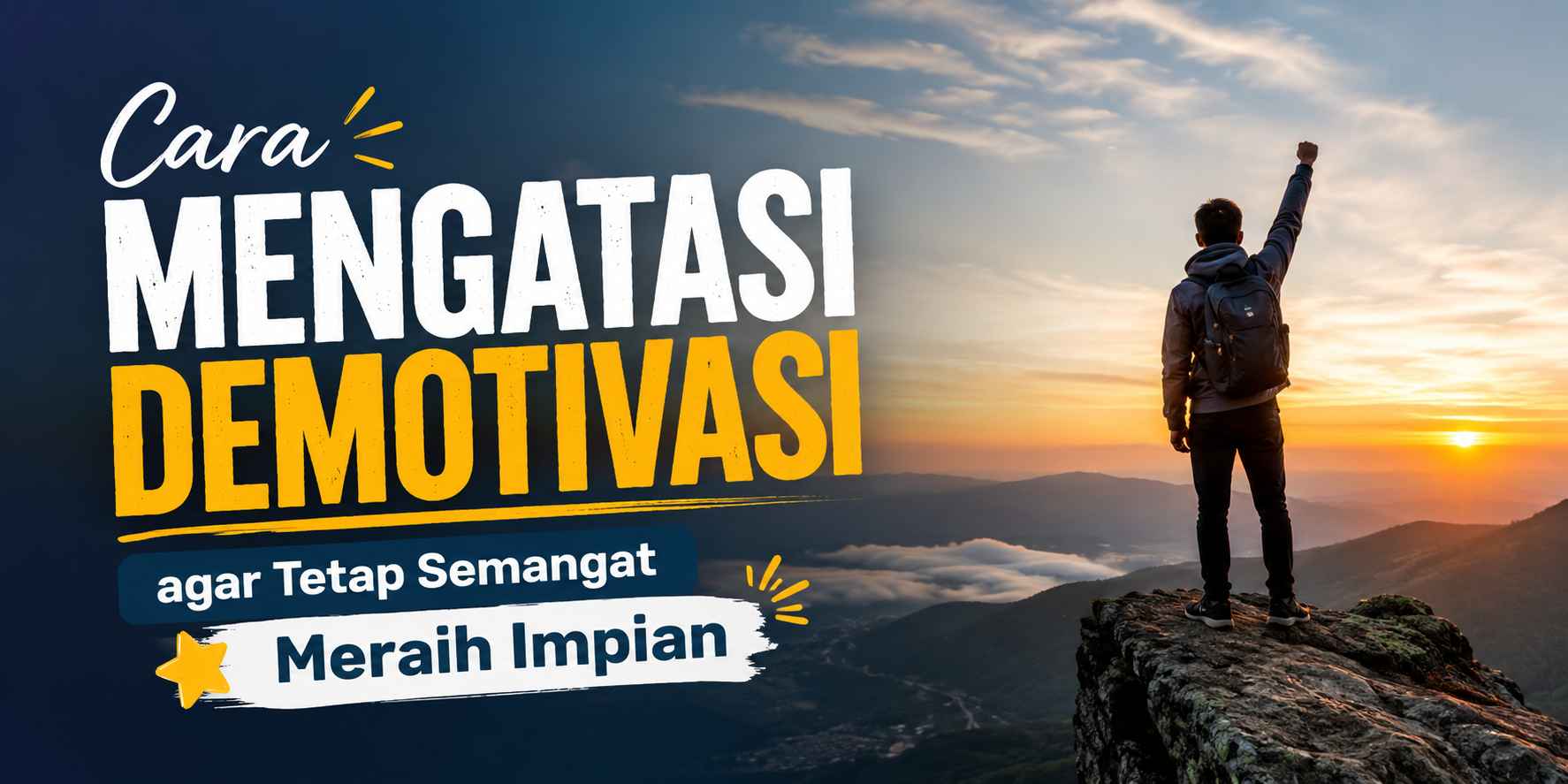 Cara Mengatasi Demotivasi agar Tetap Semangat Meraih Impian
