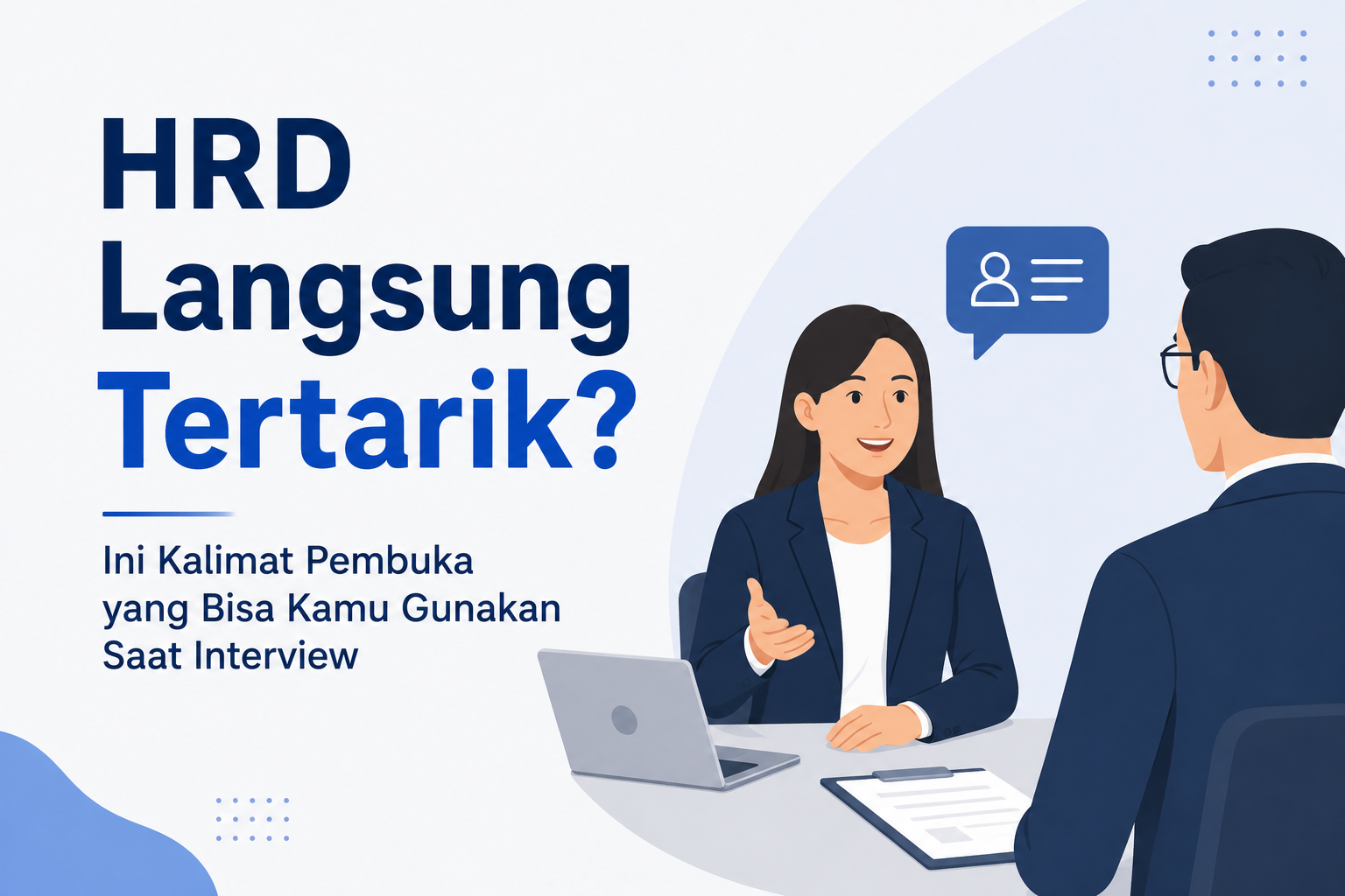 HRD Langsung Tertarik? Ini Kalimat Pembuka yang Bisa Kamu Gunakan Saat Interview