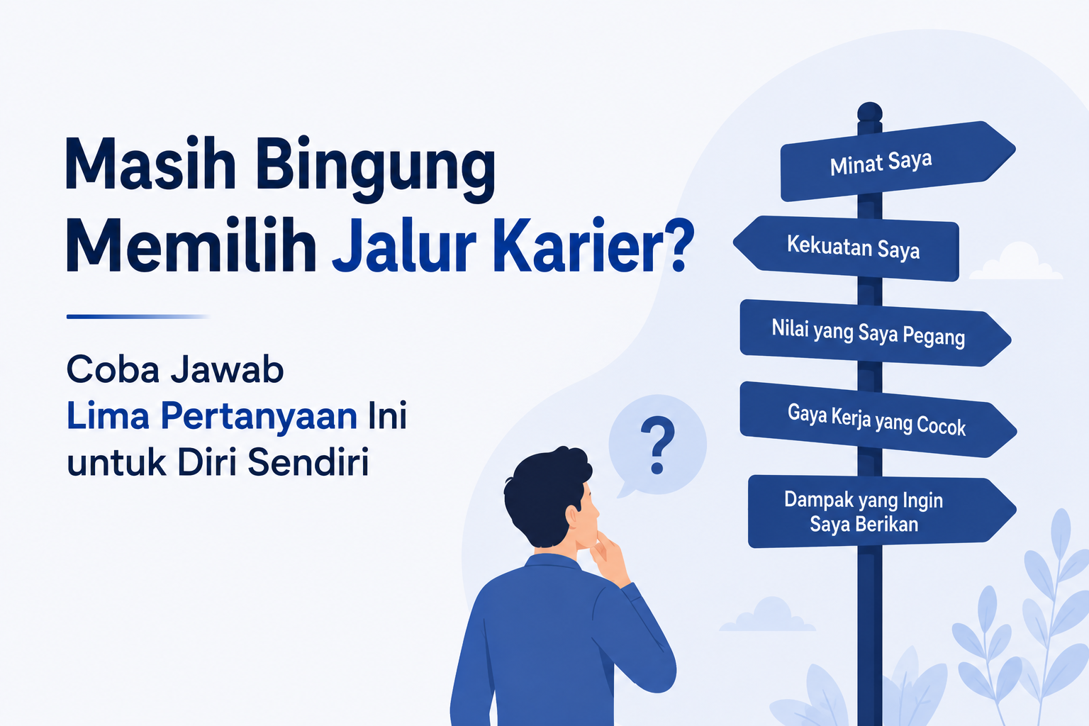Masih Bingung Memilih Jalur Karier? Coba Jawab Lima Pertanyaan Ini untuk Diri Sendiri