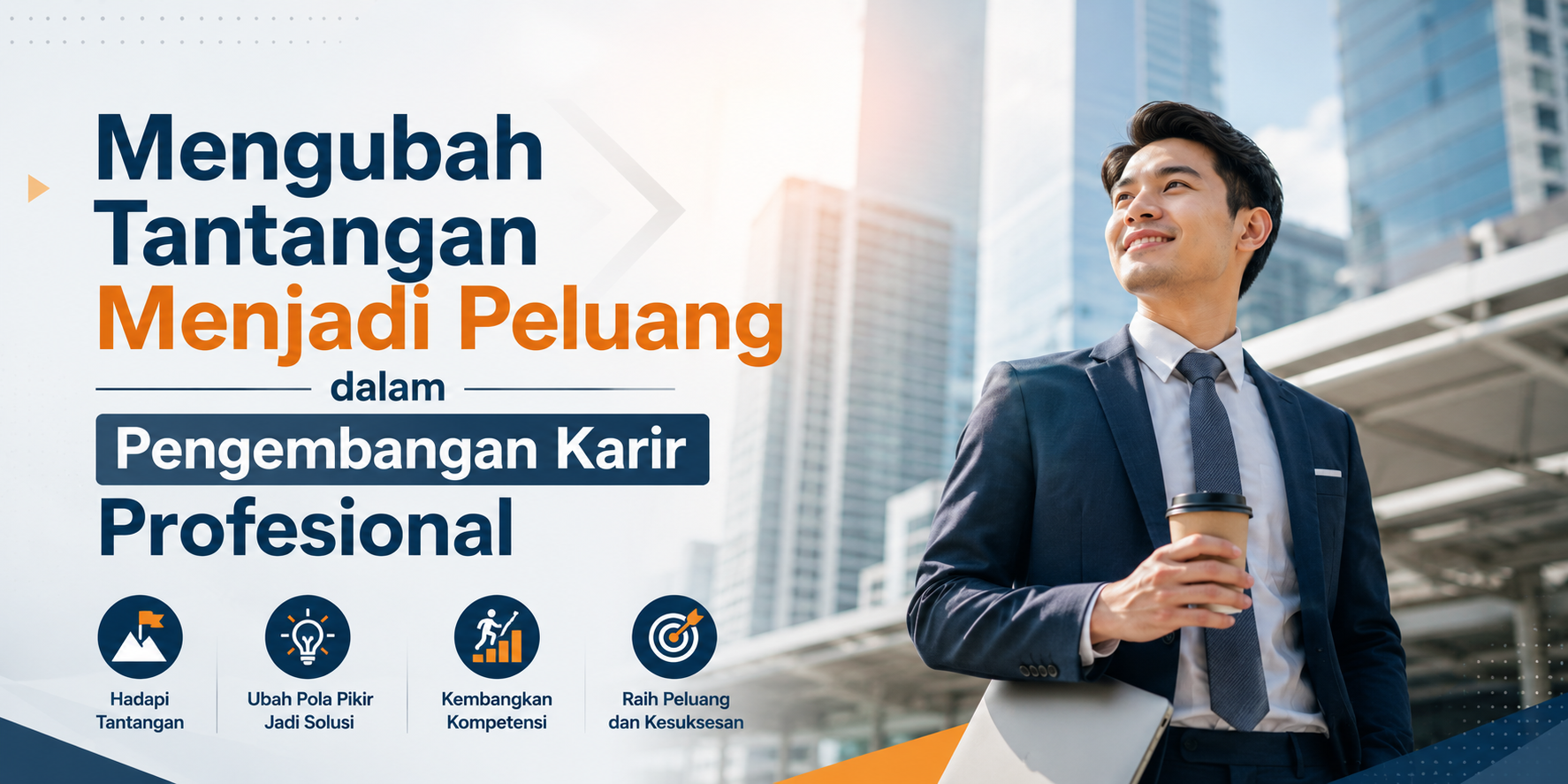 Mengubah Tantangan Menjadi Peluang dalam Pengembangan Karir Profesional Secara Efektif dan Berkelanjutan