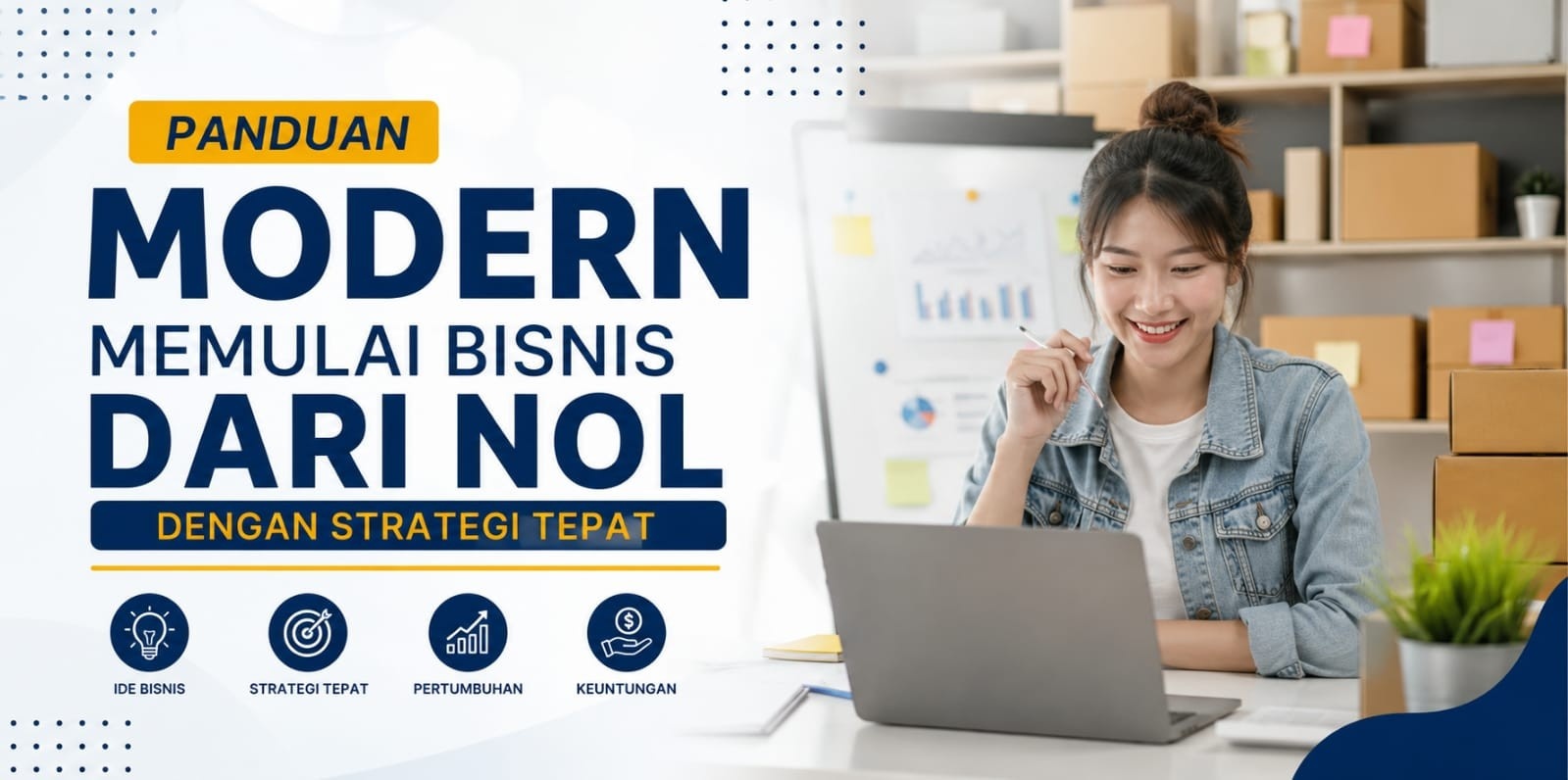 Panduan Modern Memulai Bisnis dari Nol dengan Strategi Tepat