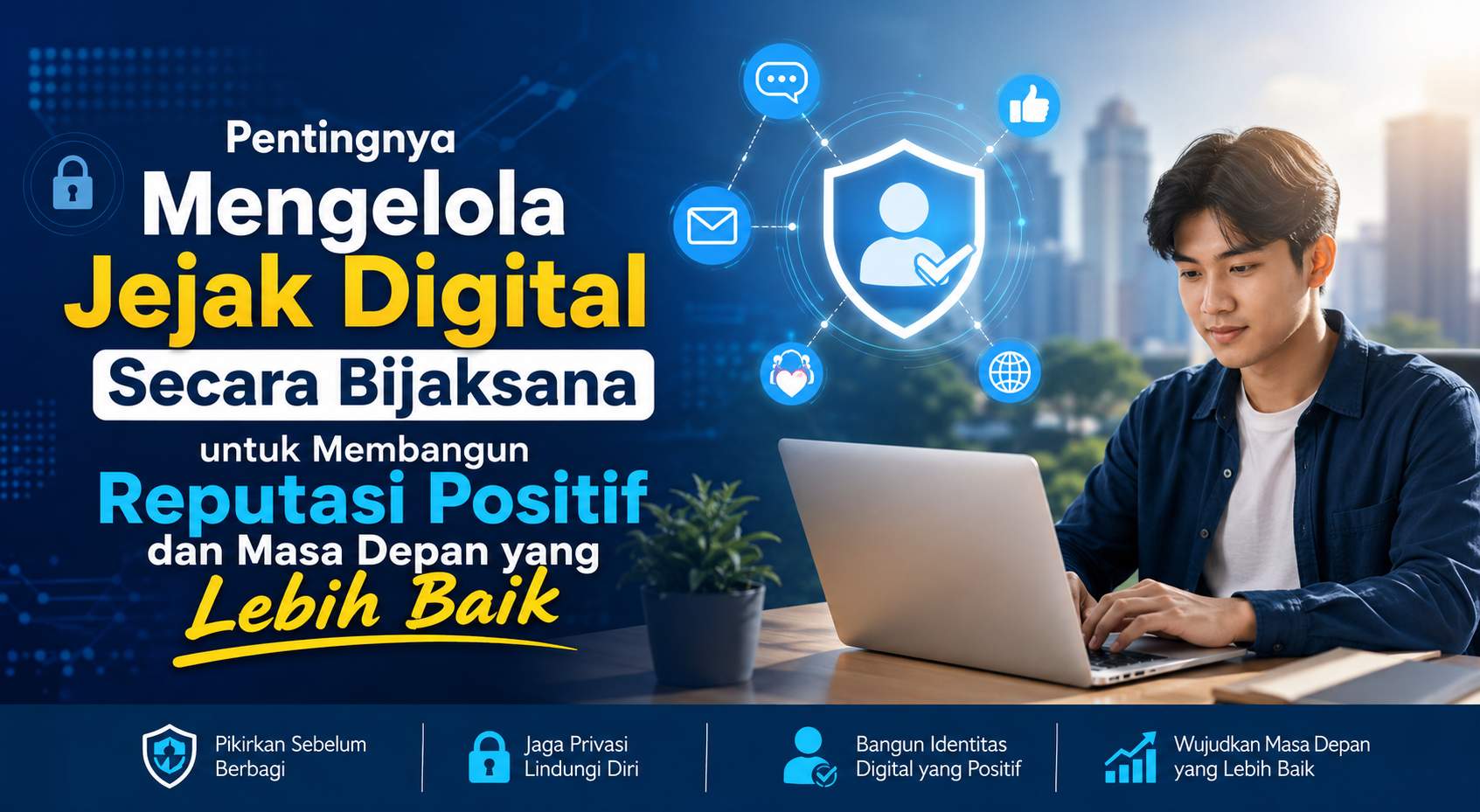 Pentingnya Mengelola Jejak Digital Secara Bijaksana untuk Membangun Reputasi Positif dan Masa Depan yang Lebih Baik