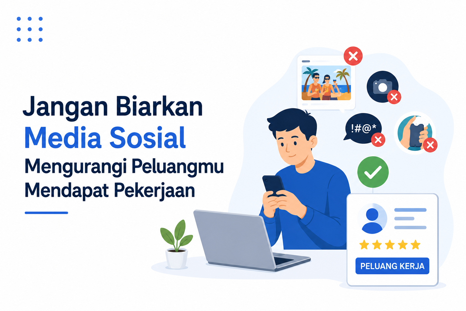 Jangan Biarkan Media Sosial Mengurangi Peluangmu Mendapat Pekerjaan