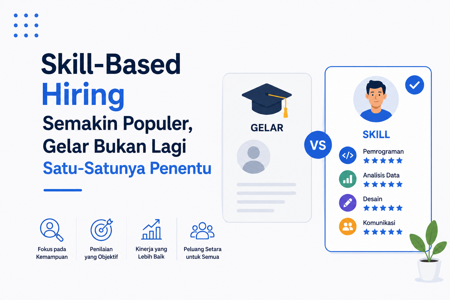 Skill-Based Hiring Semakin Populer, Gelar Bukan Lagi Satu-Satunya Penentu