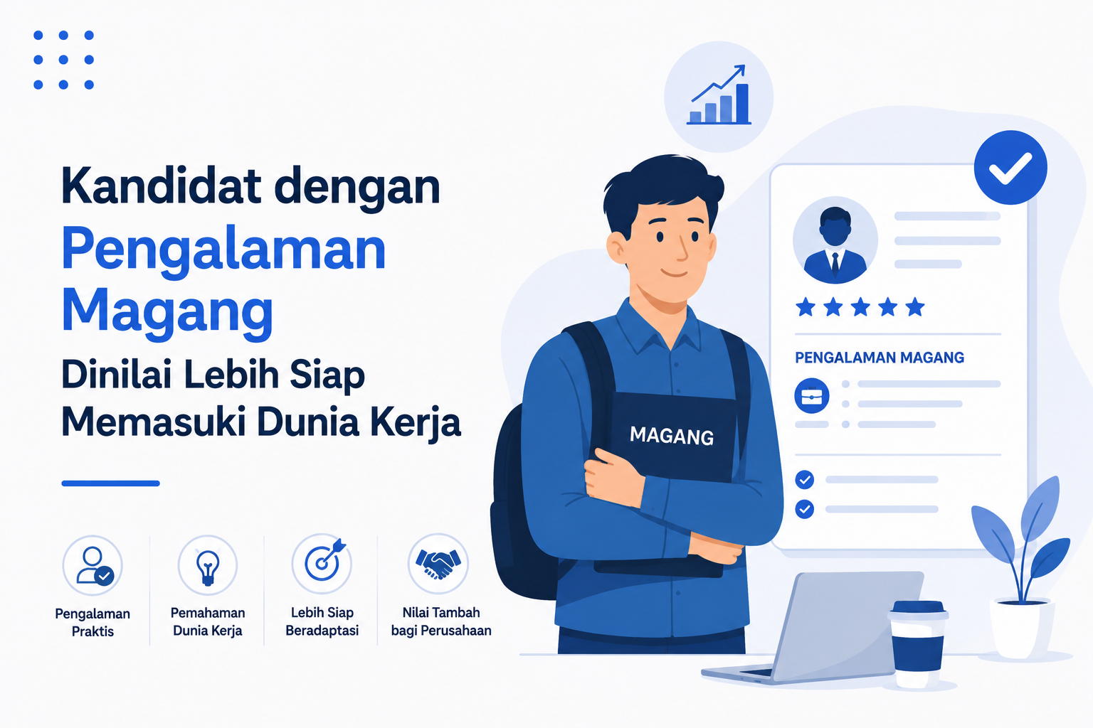 Kandidat dengan Pengalaman Magang Dinilai Lebih Siap Memasuki Dunia Kerja