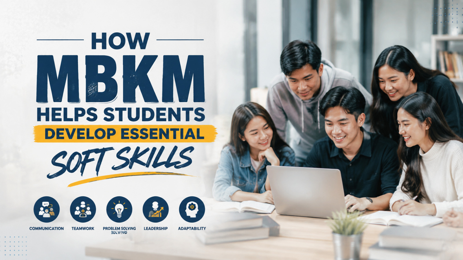 How MBKM Helps Students Develop Essential Soft Skills?