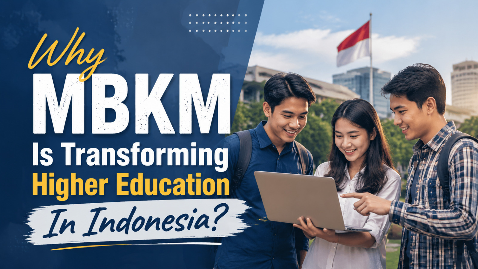 Why MBKM Is Transforming Higher Education In Indonesia?