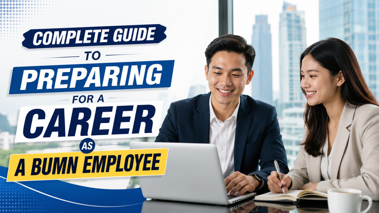Complete Guide To Preparing For A Career As A BUMN Employee