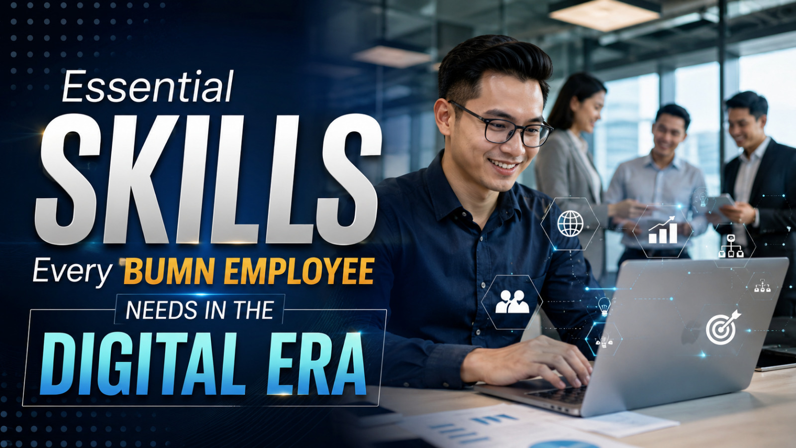Essential Skills Every BUMN Employee Needs In The Digital Era