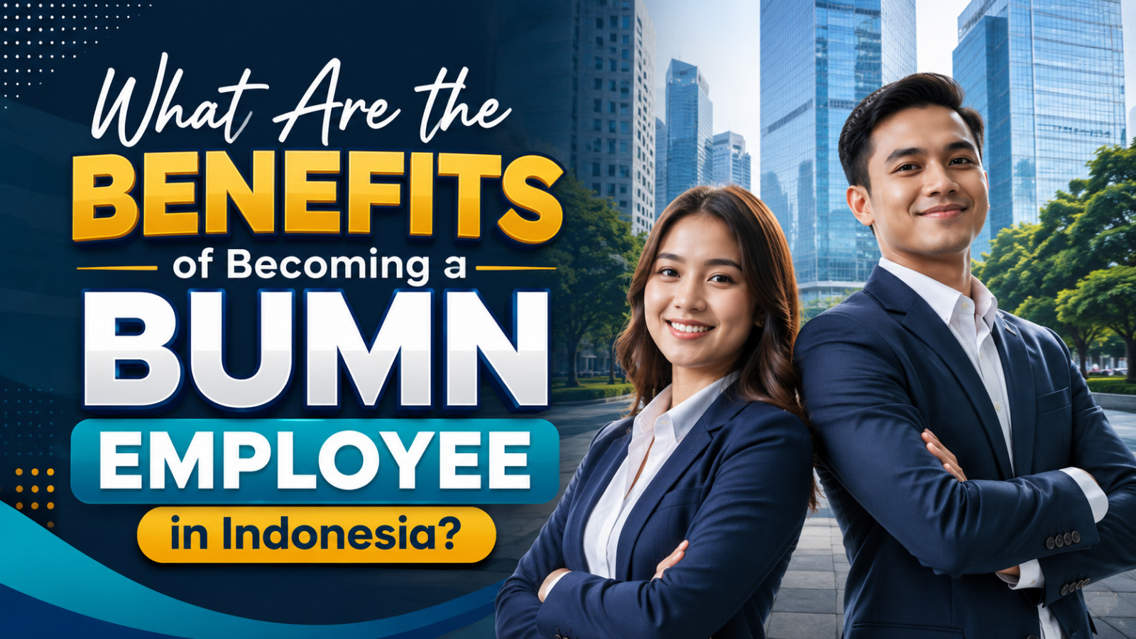 What Are The Benefits Of Becoming A BUMN Employee In Indonesia?