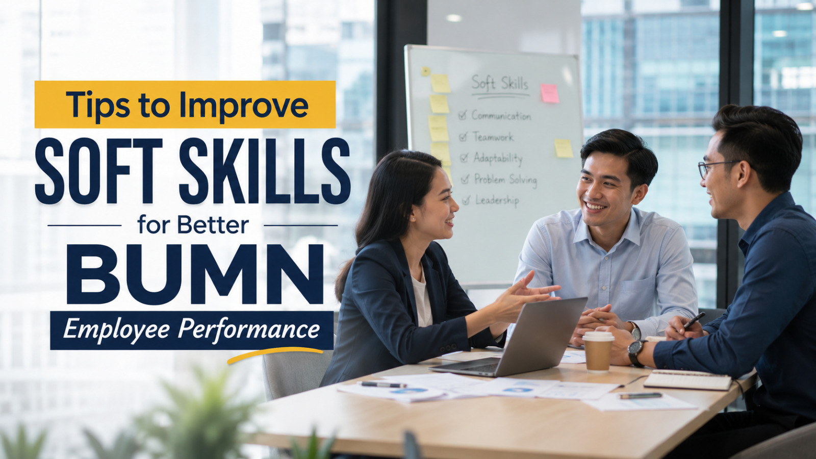 Tips To Improve Soft Skills For Better BUMN Employee Performance