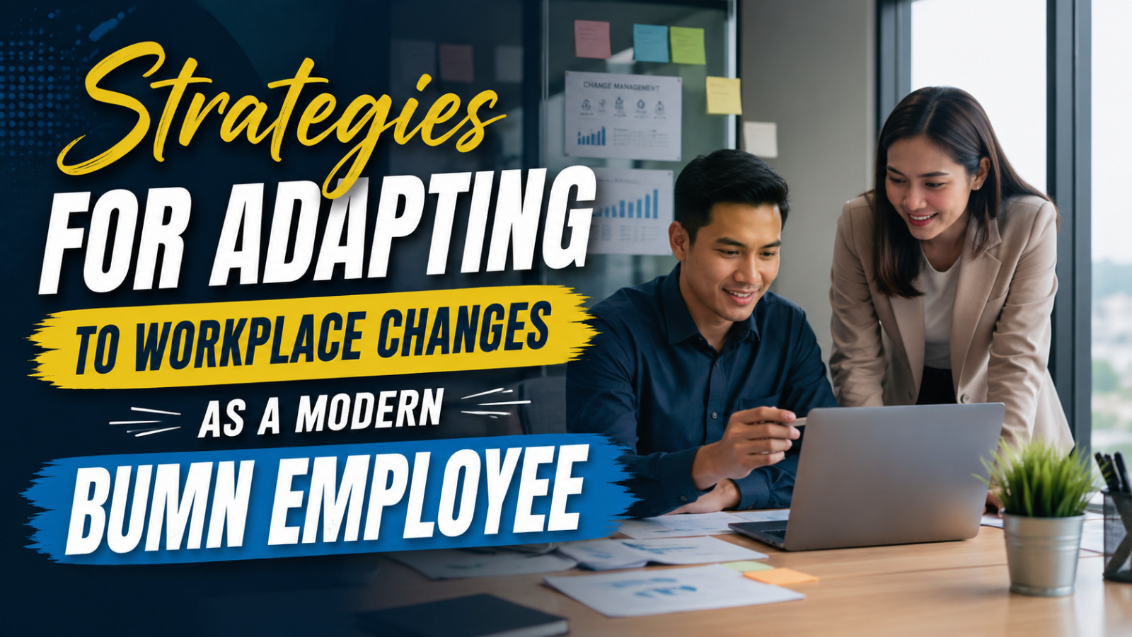 Strategies For Adapting To Workplace Changes As A Modern BUMN Employee