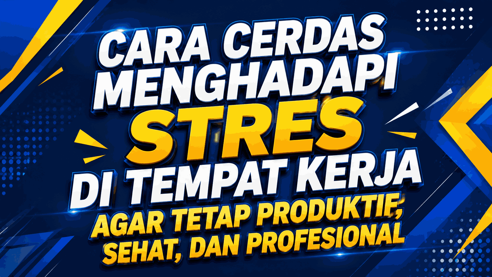 Cara Cerdas Menghadapi Stres di Tempat Kerja agar Tetap Produktif, Sehat, dan Profesional