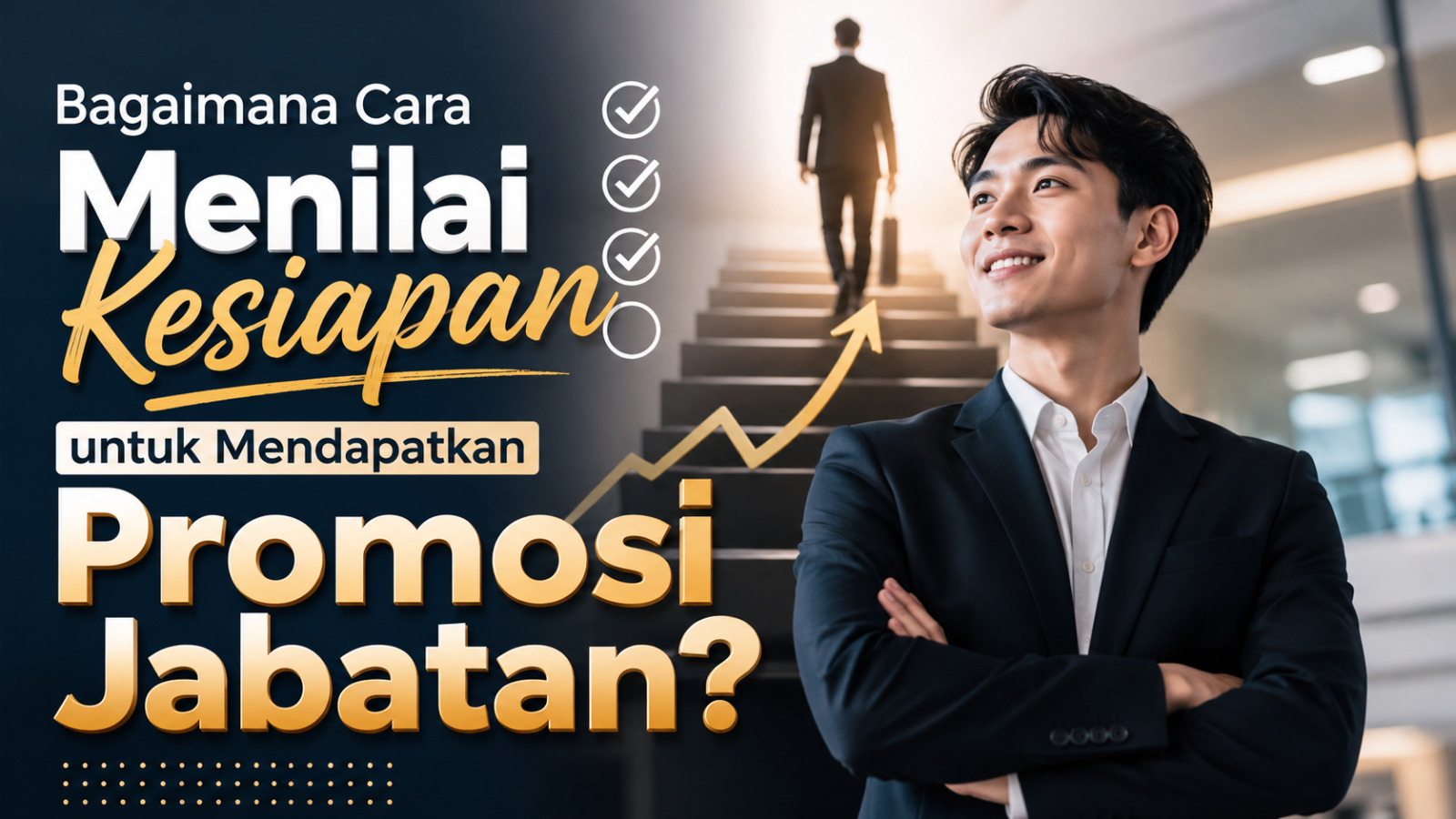 Bagaimana Cara Menilai Kesiapan untuk Mendapatkan Promosi Jabatan?