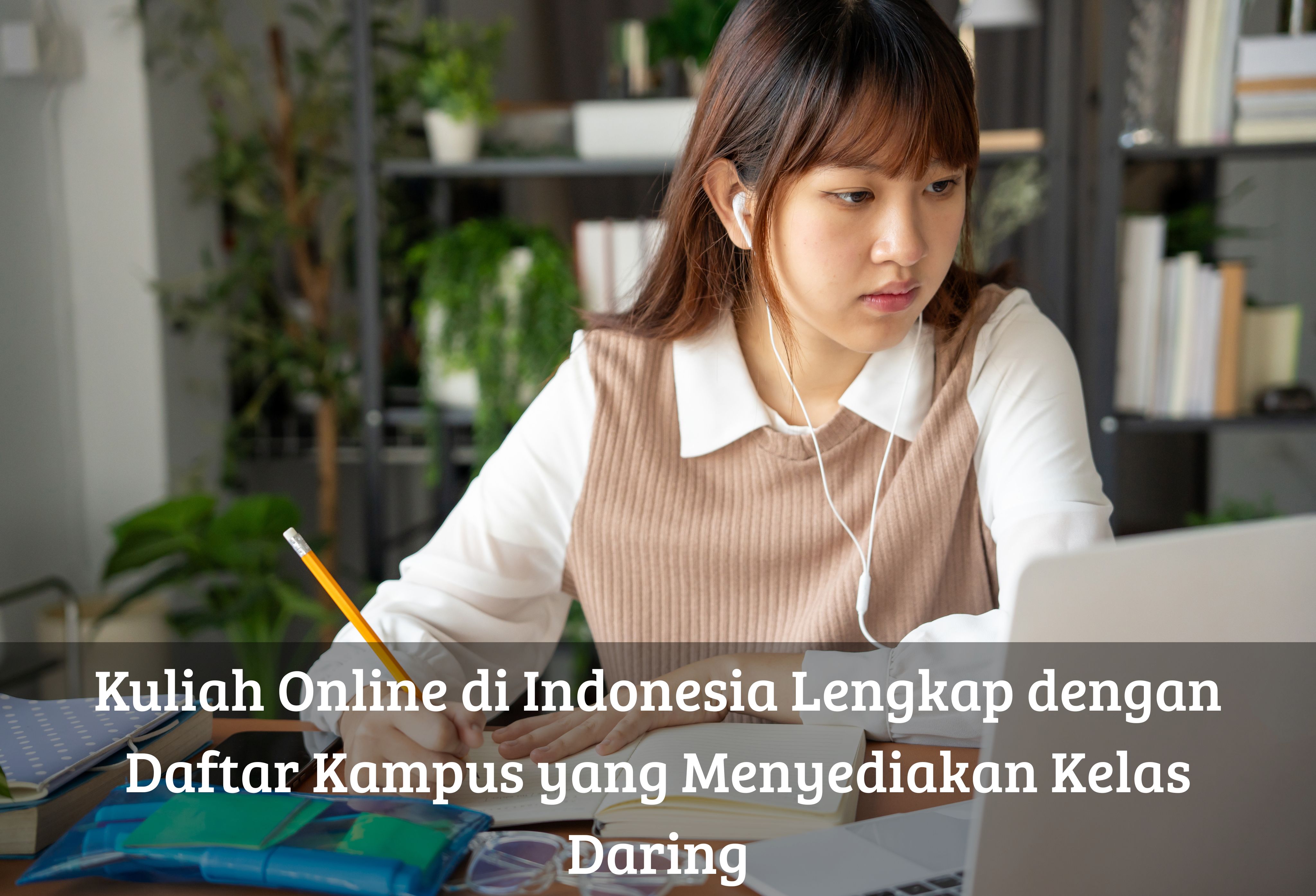 Kuliah Online di Indonesia Lengkap dengan Daftar Kampus yang Menyediakan Kelas Daring