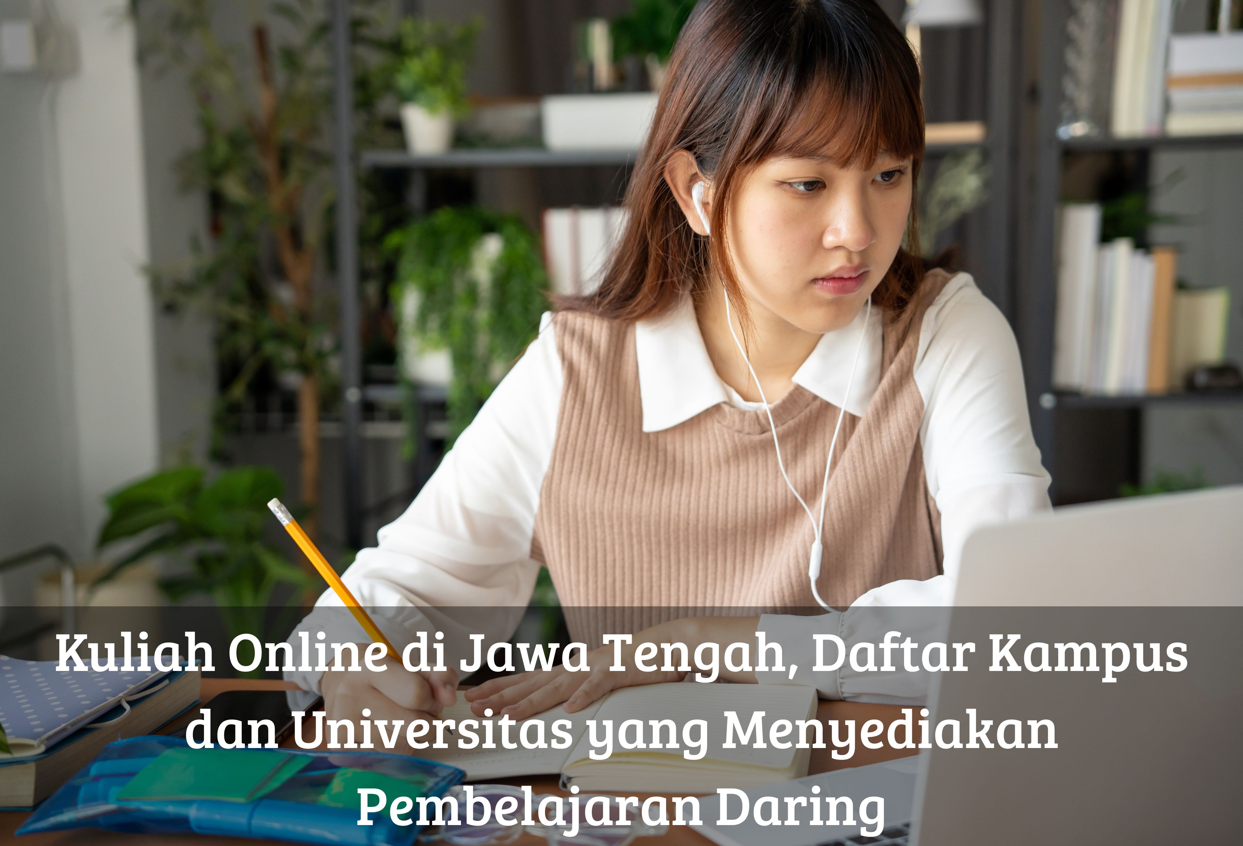Kuliah Online di Jawa Tengah, Daftar Kampus dan Universitas yang Menyediakan Pembelajaran Daring