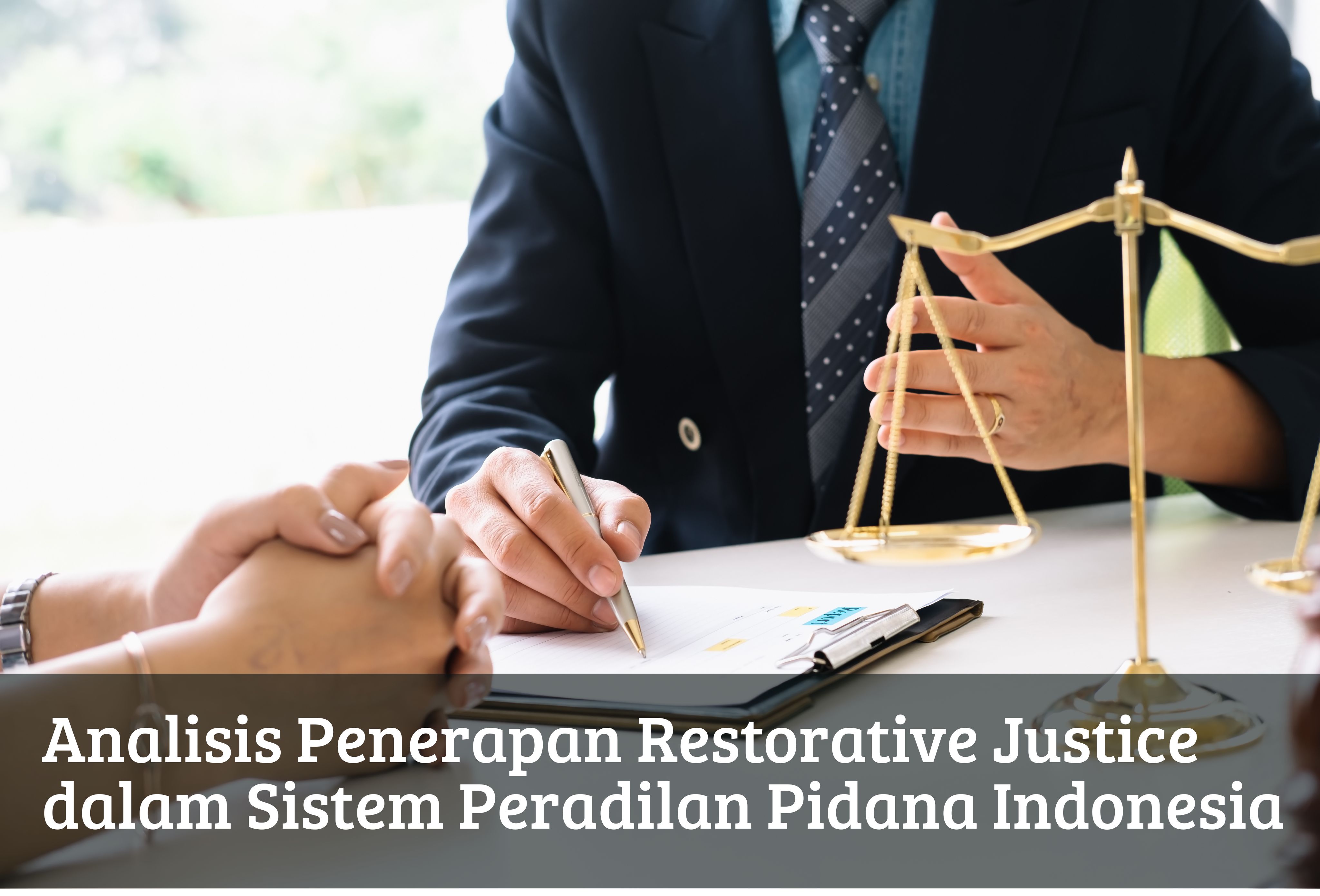 Analisis Penerapan Restorative Justice dalam Sistem Peradilan Pidana Indonesia