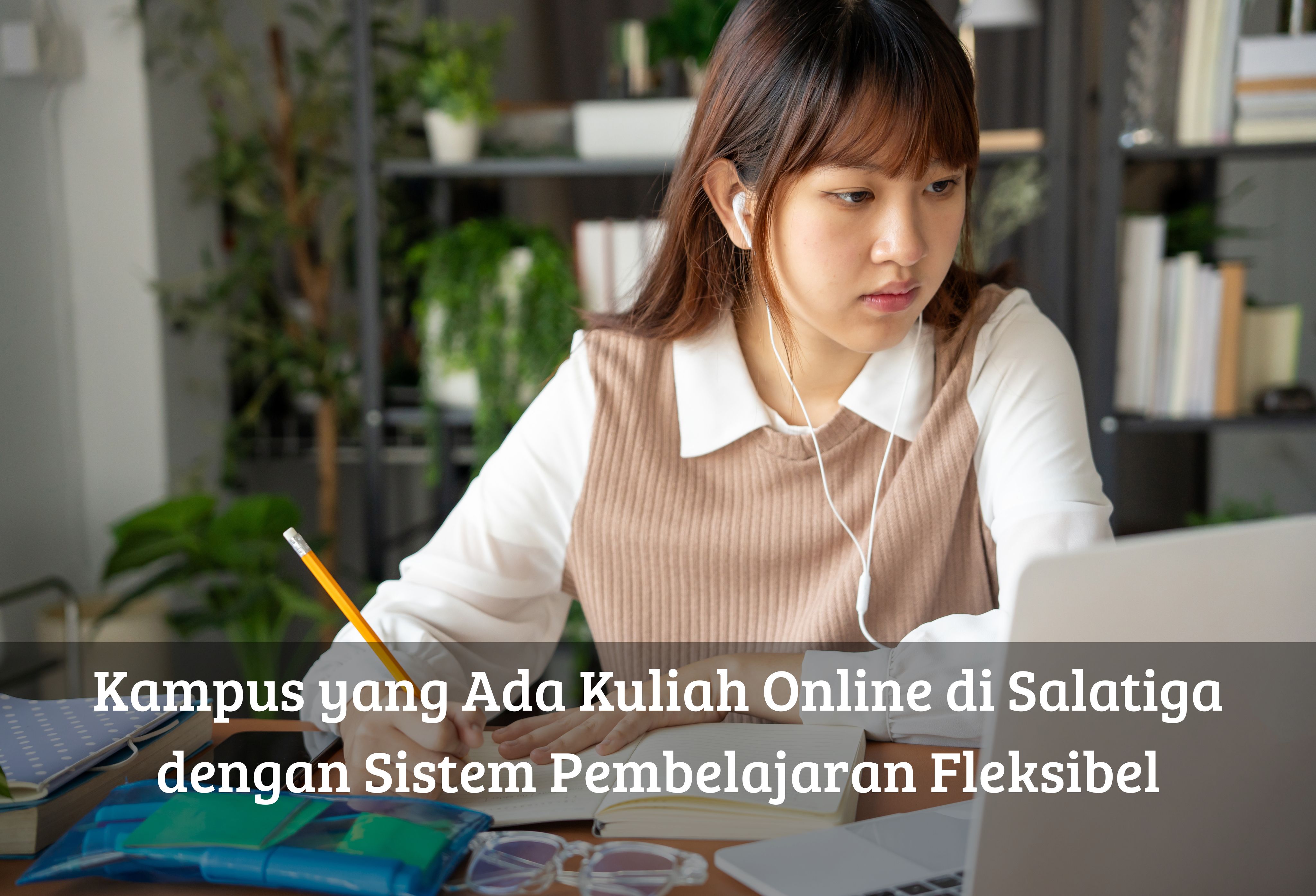 Kampus yang Ada Kuliah Online di Salatiga dengan Sistem Pembelajaran Fleksibel