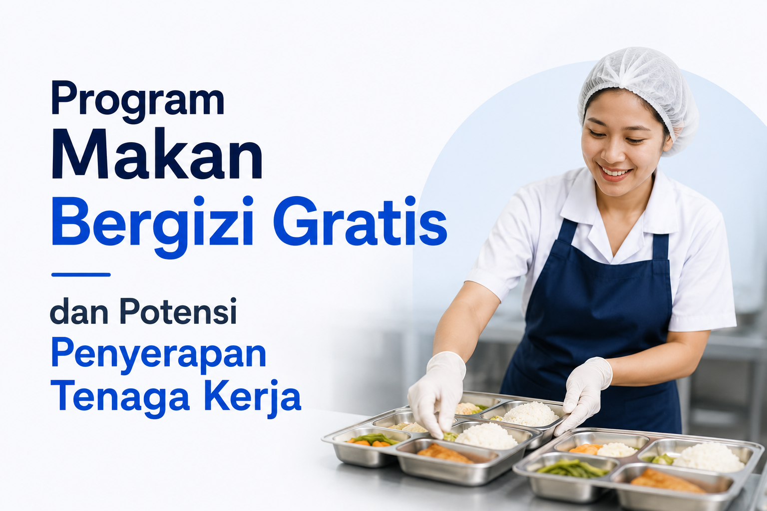Program Makan Bergizi Gratis dan Potensi Penyerapan Tenaga Kerja