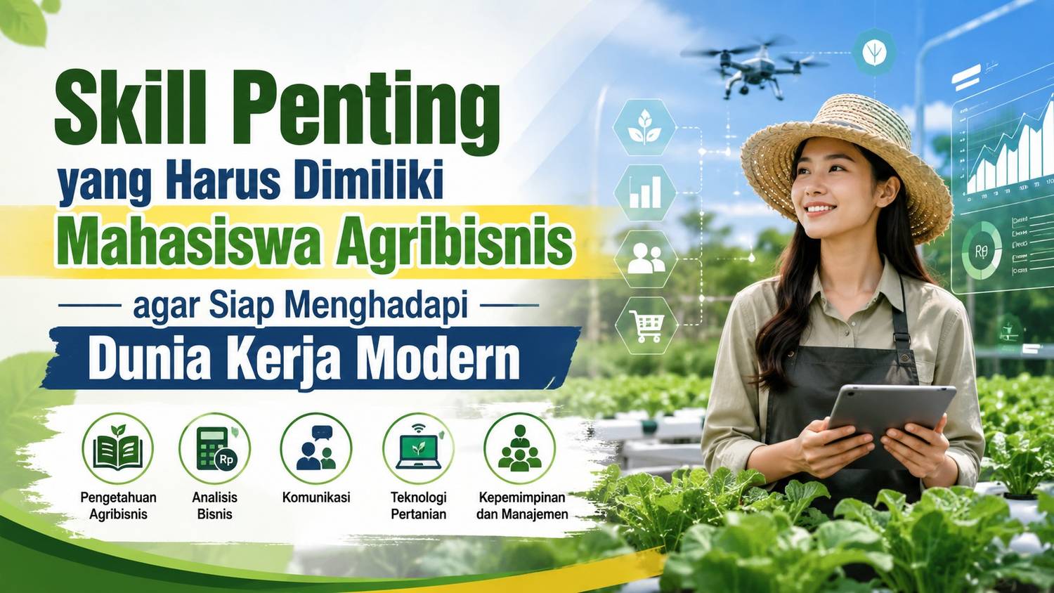 Skill Penting yang Harus Dimiliki Mahasiswa Agribisnis agar Siap Menghadapi Dunia Kerja Modern