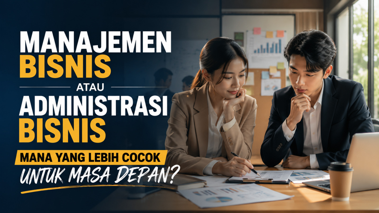 Manajemen Bisnis Atau Administrasi Bisnis, Mana yang Lebih Cocok Untuk Masa Depan?