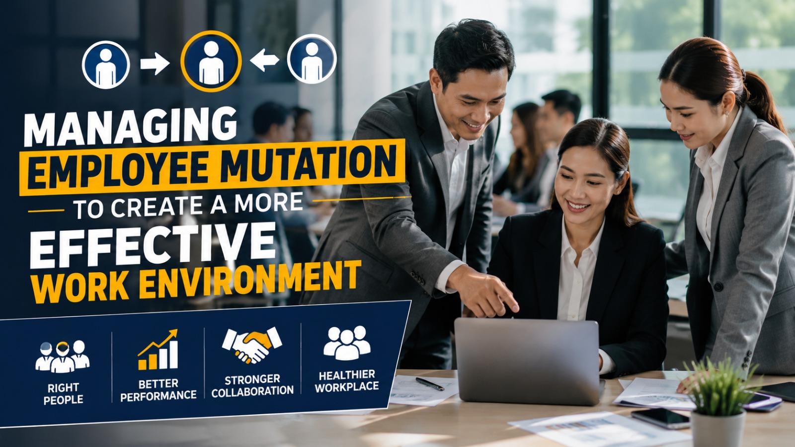 Managing Employee Mutation to Create a More Effective Work Environment