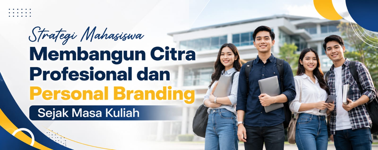 Strategi Mahasiswa Membangun Citra Profesional Dan Personal Branding Sejak Masa Kuliah