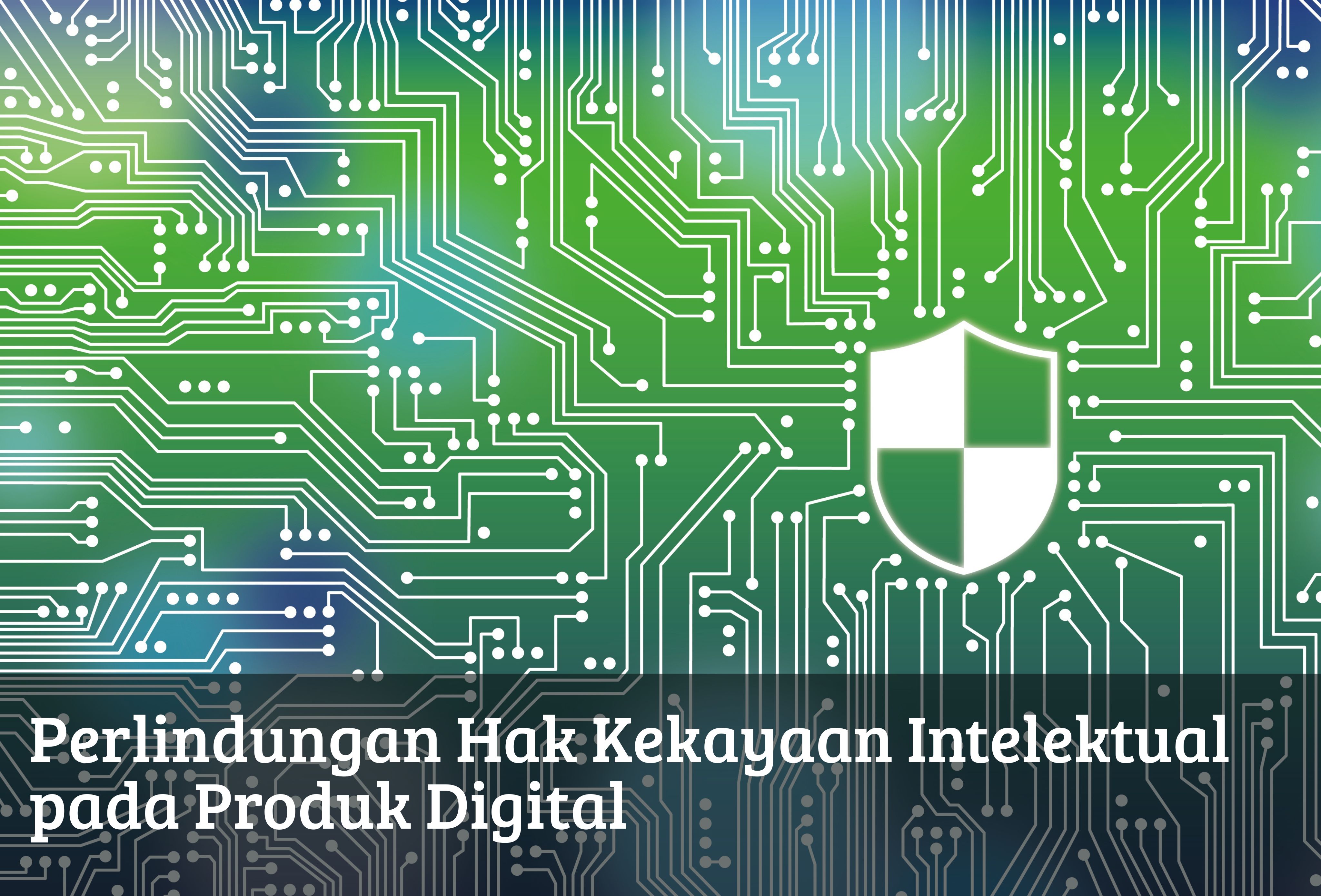Perlindungan Hak Kekayaan Intelektual pada Produk Digital