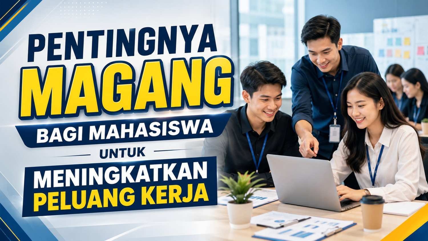 Pentingnya Magang bagi Mahasiswa untuk Meningkatkan Peluang Kerja
