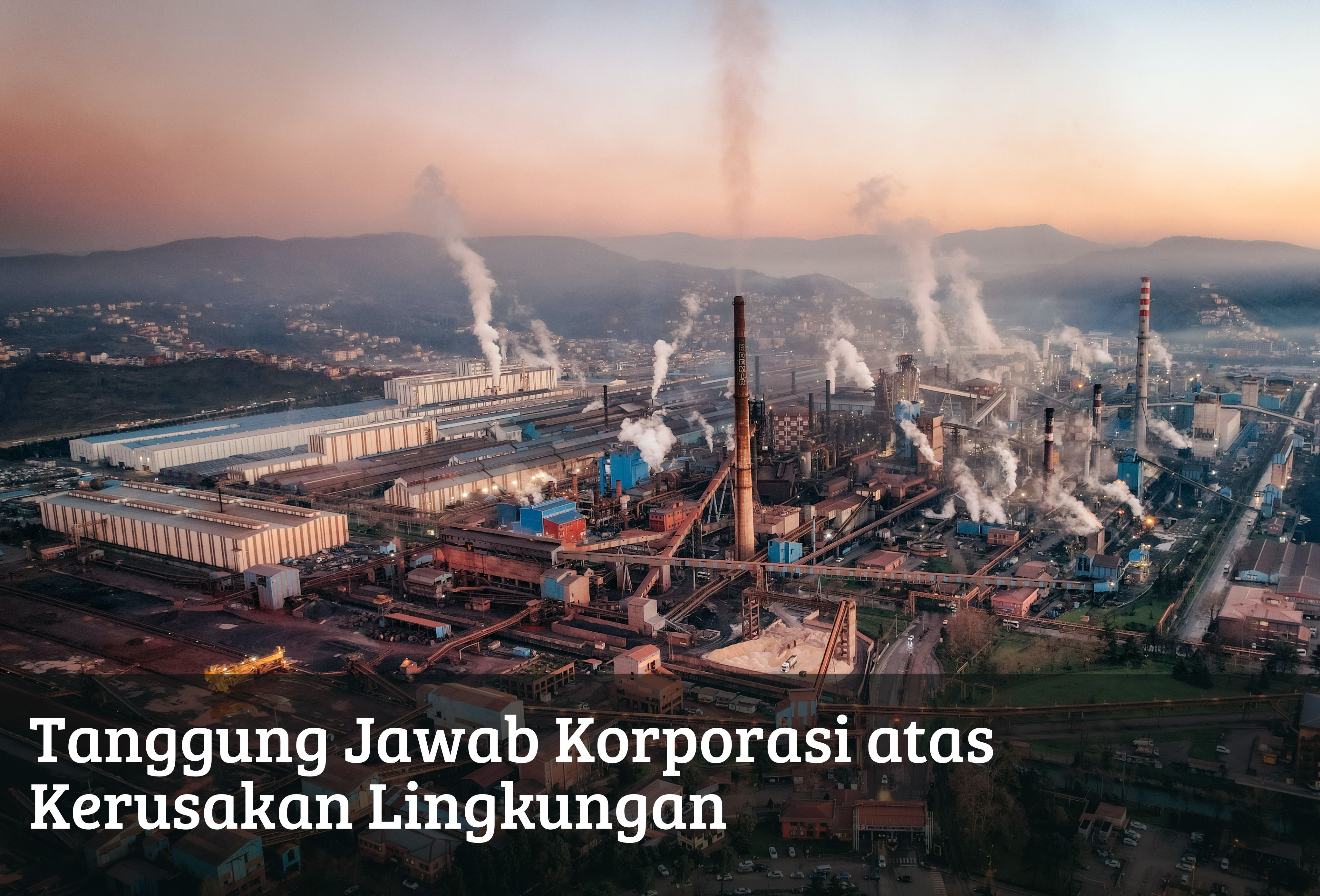 Tanggung Jawab Korporasi atas Kerusakan Lingkungan