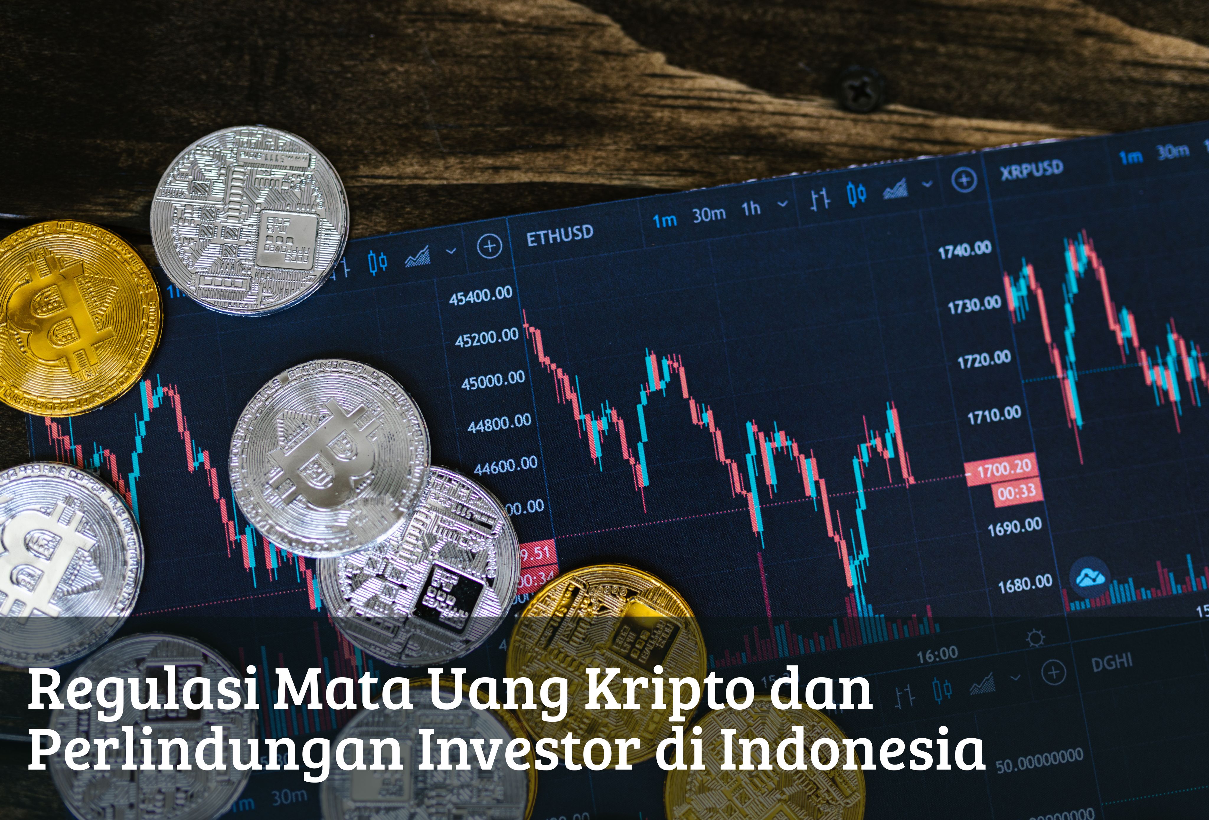 Regulasi Mata Uang Kripto dan Perlindungan Investor di Indonesia