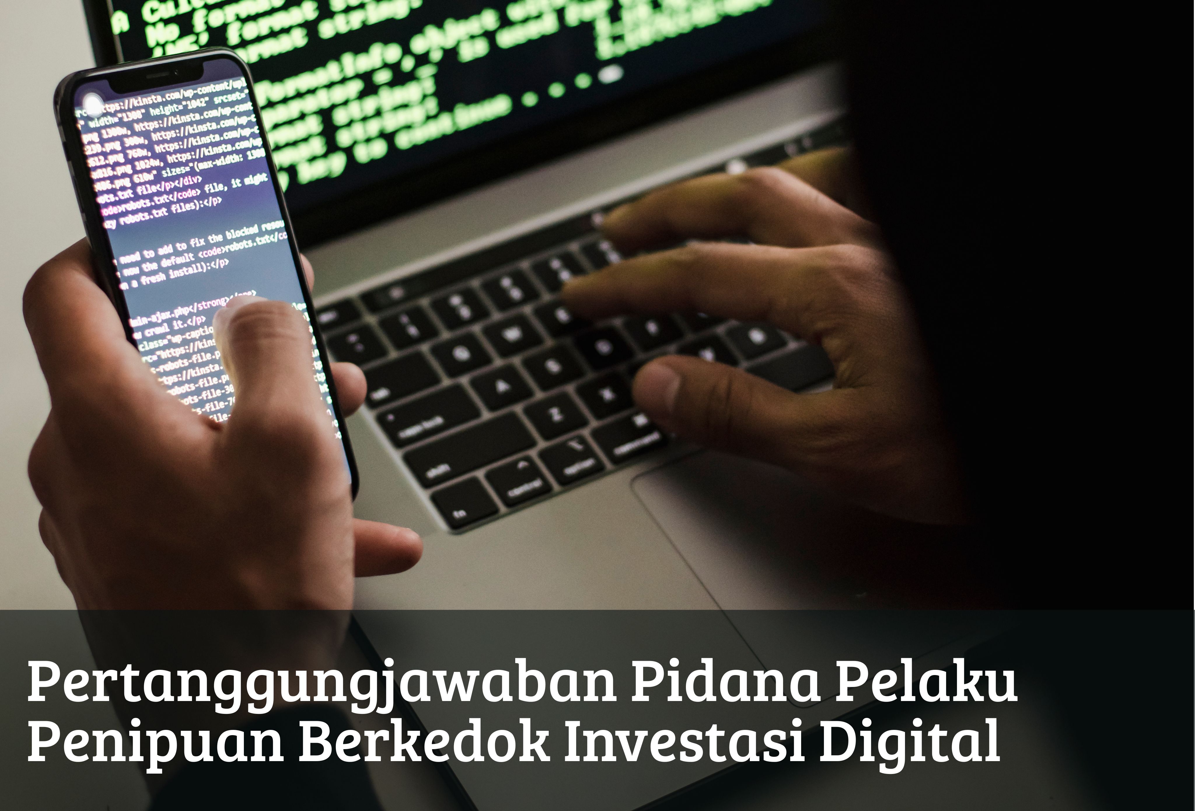 Pertanggungjawaban Pidana Pelaku Penipuan Berkedok Investasi Digital