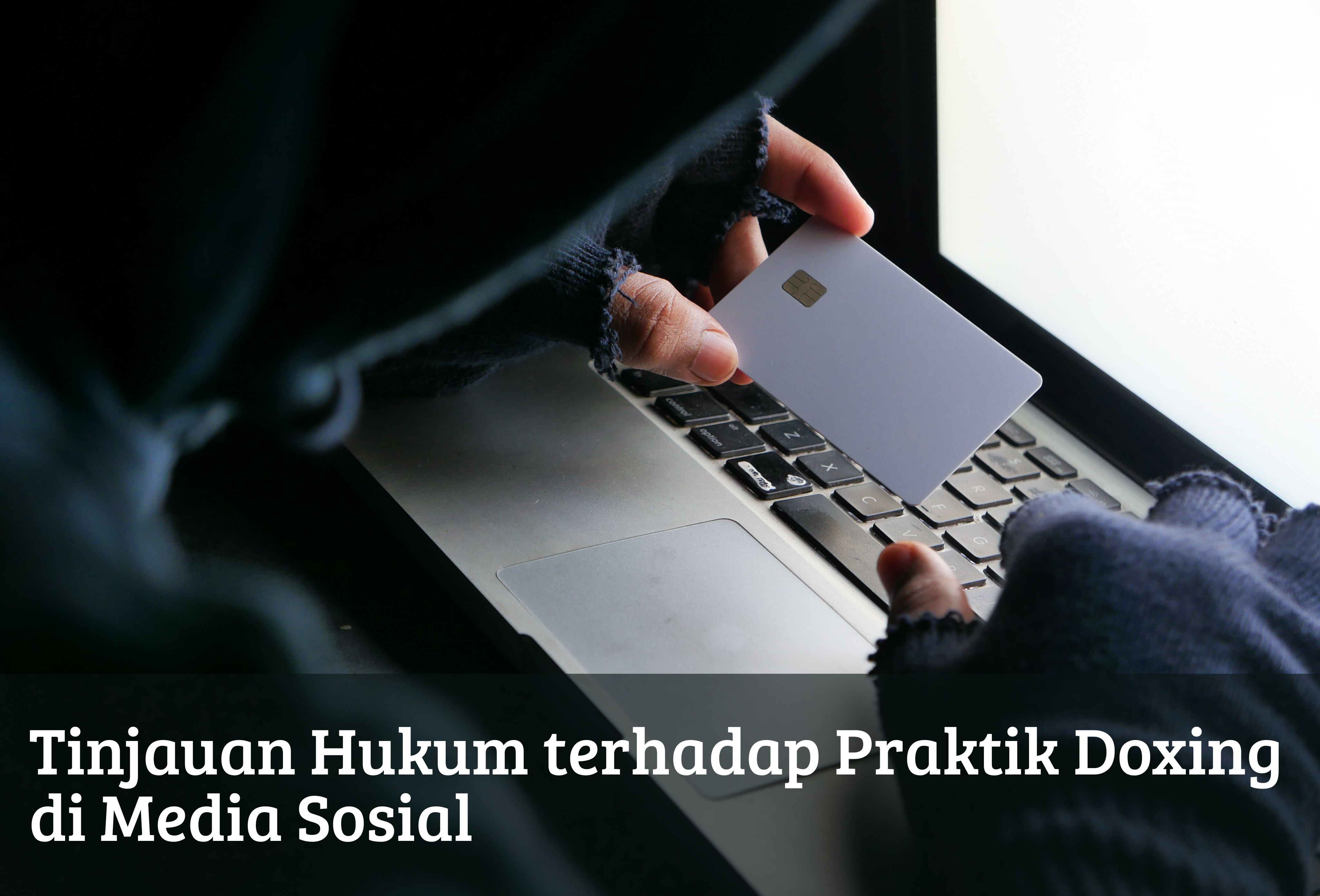 Tinjauan Hukum terhadap Praktik Doxing di Media Sosial