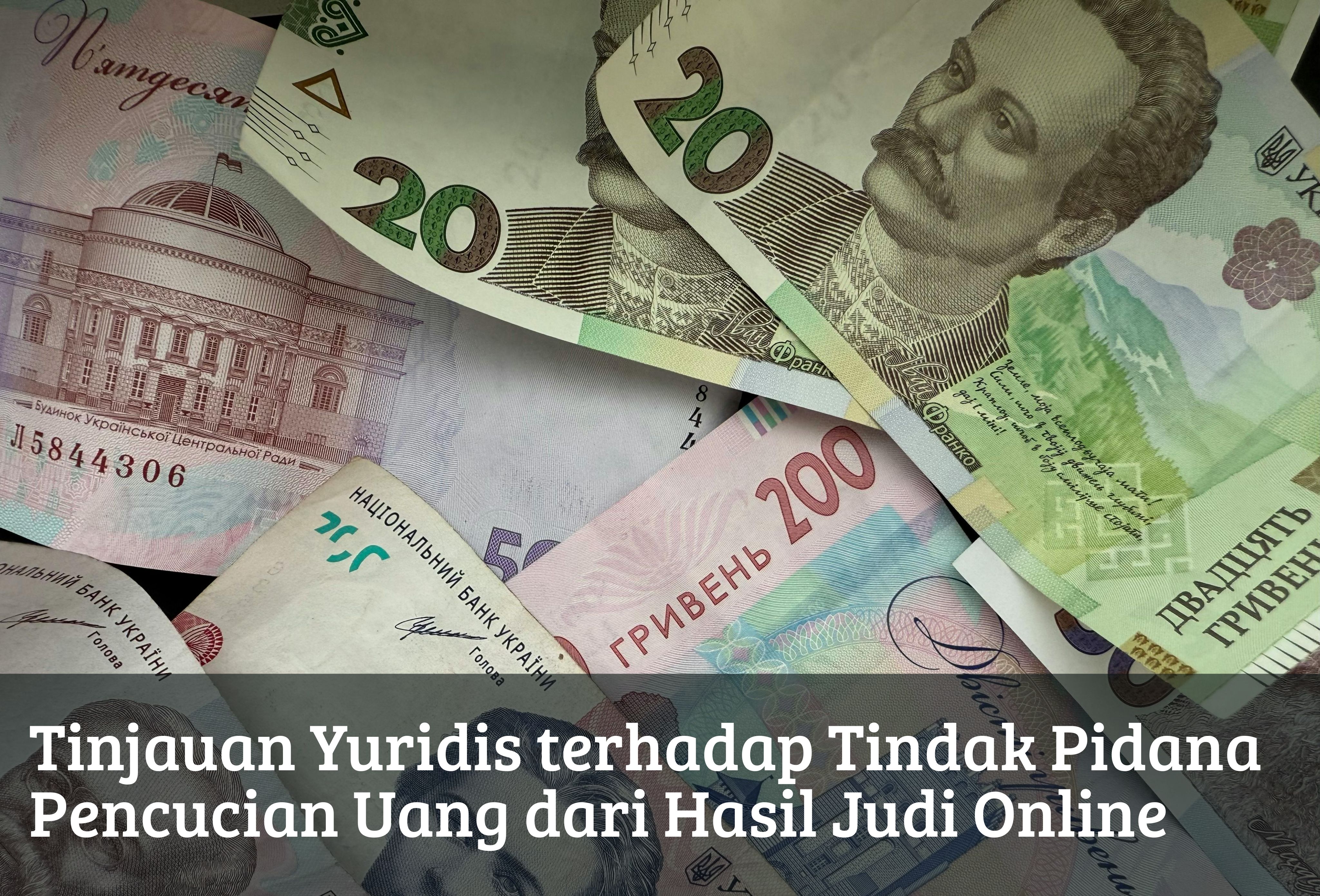 Tinjauan Yuridis terhadap Tindak Pidana Pencucian Uang dari Hasil Judi Online