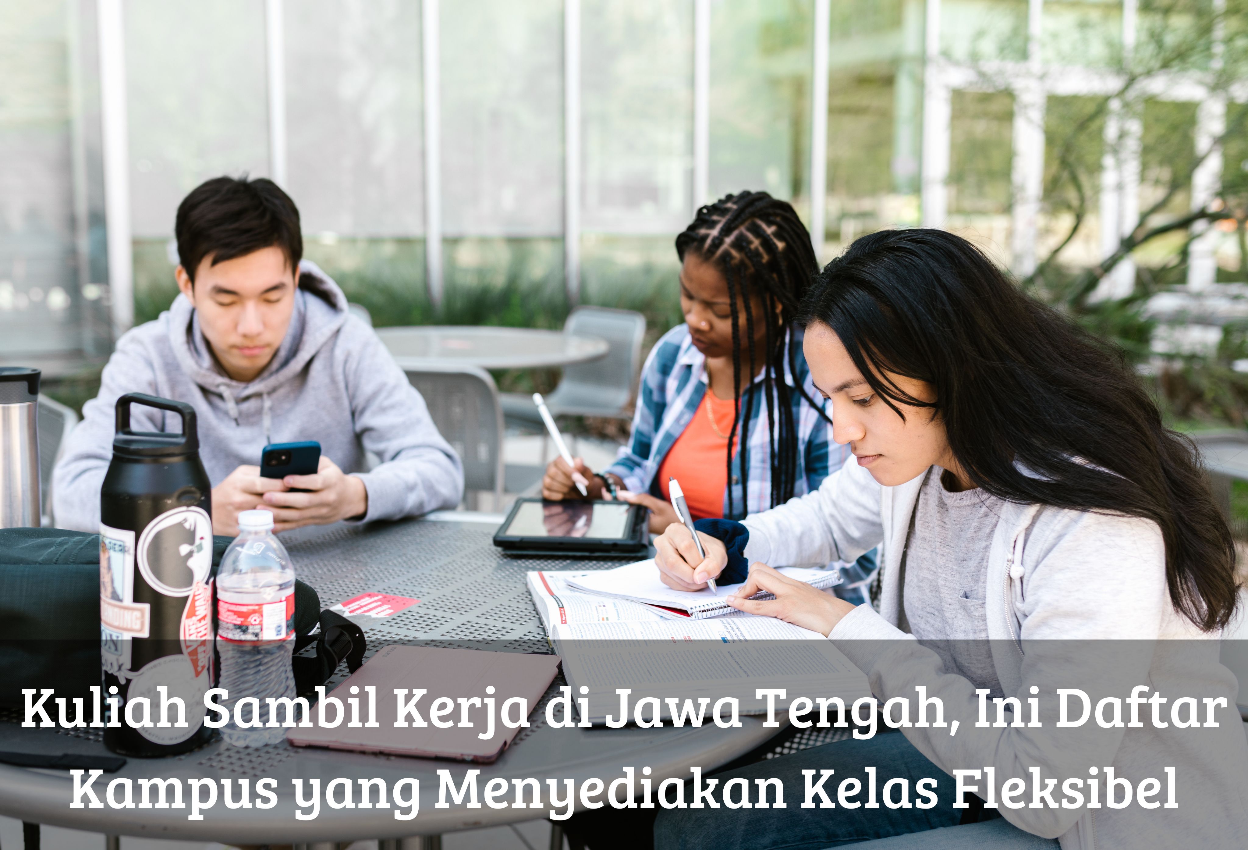 Kuliah Sambil Kerja di Jawa Tengah, Ini Daftar Kampus yang Menyediakan Kelas Fleksibel