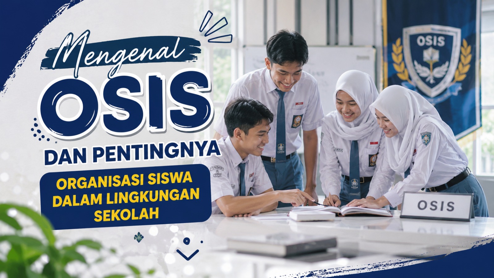 Mengenal OSIS dan Pentingnya Organisasi Siswa dalam Lingkungan Sekolah