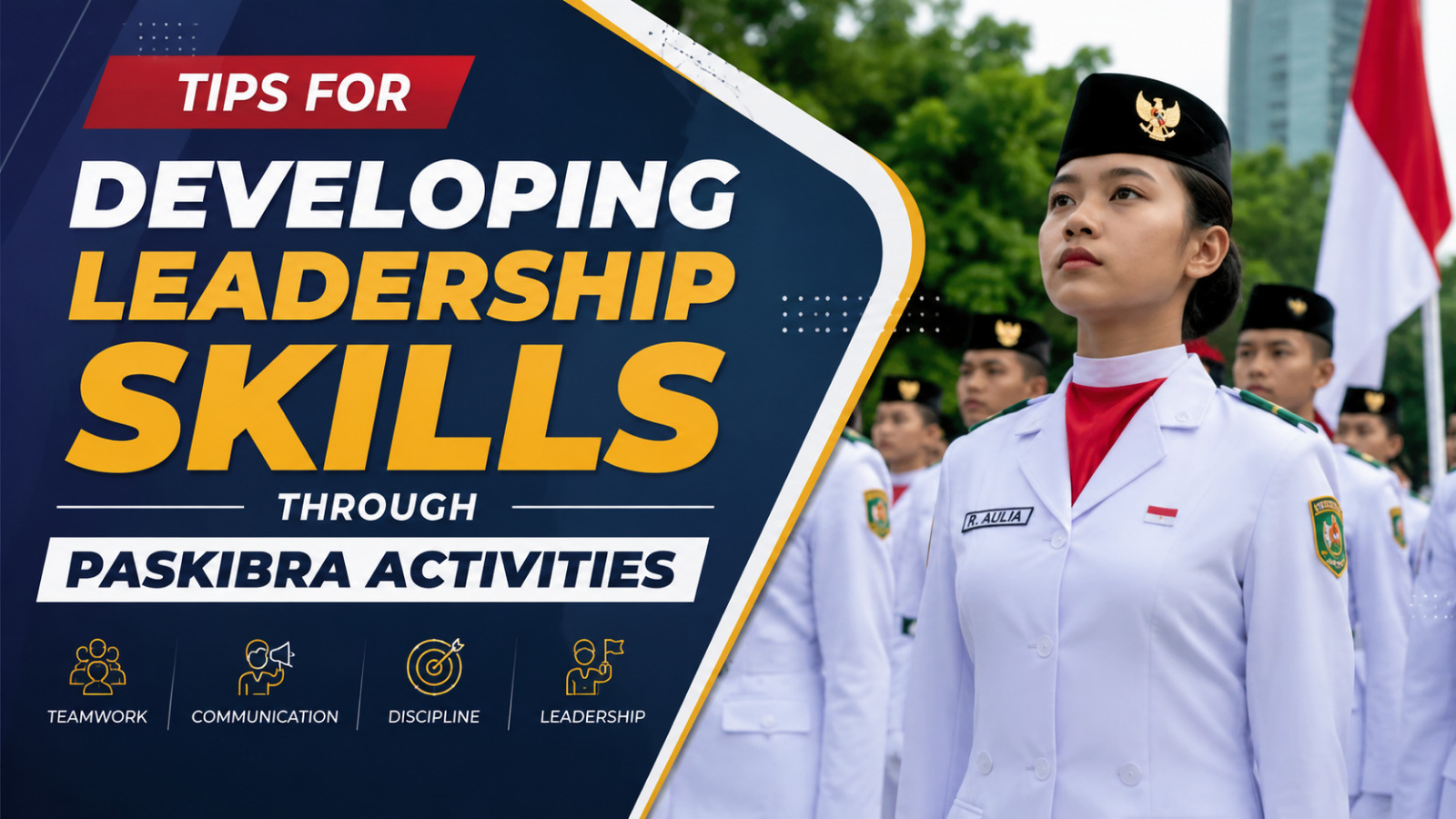 Tips For Developing Leadership Skills Through Paskibra Activities