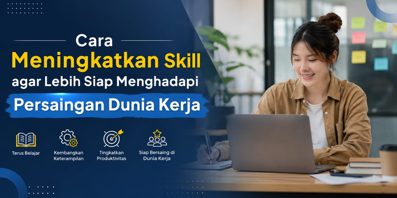 Cara Meningkatkan Skill Agar Lebih Siap Menghadapi Persaingan Dunia Kerja