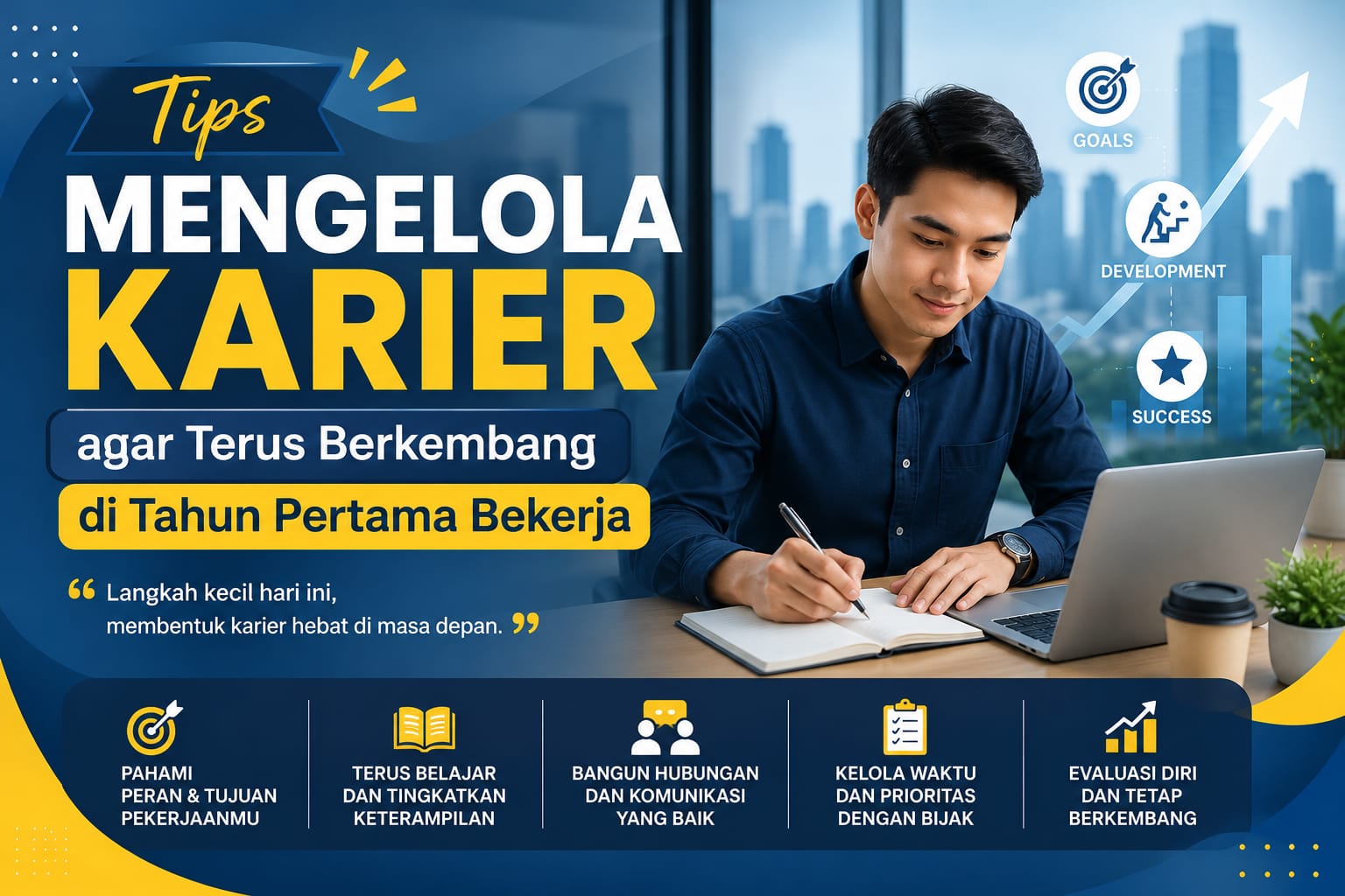 Tips Mengelola Karier agar Terus Berkembang di Tahun Pertama Bekerja