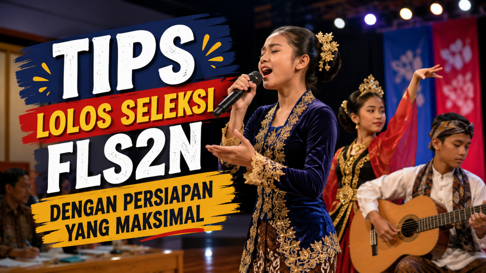 Tips Lolos Seleksi FLS2N Dengan Persiapan Yang Maksimal