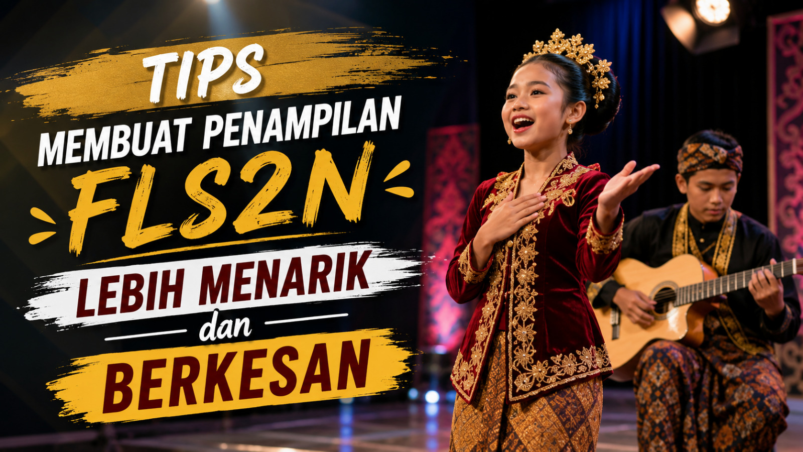 Tips Membuat Penampilan FLS2N Lebih Menarik Dan Berkesan