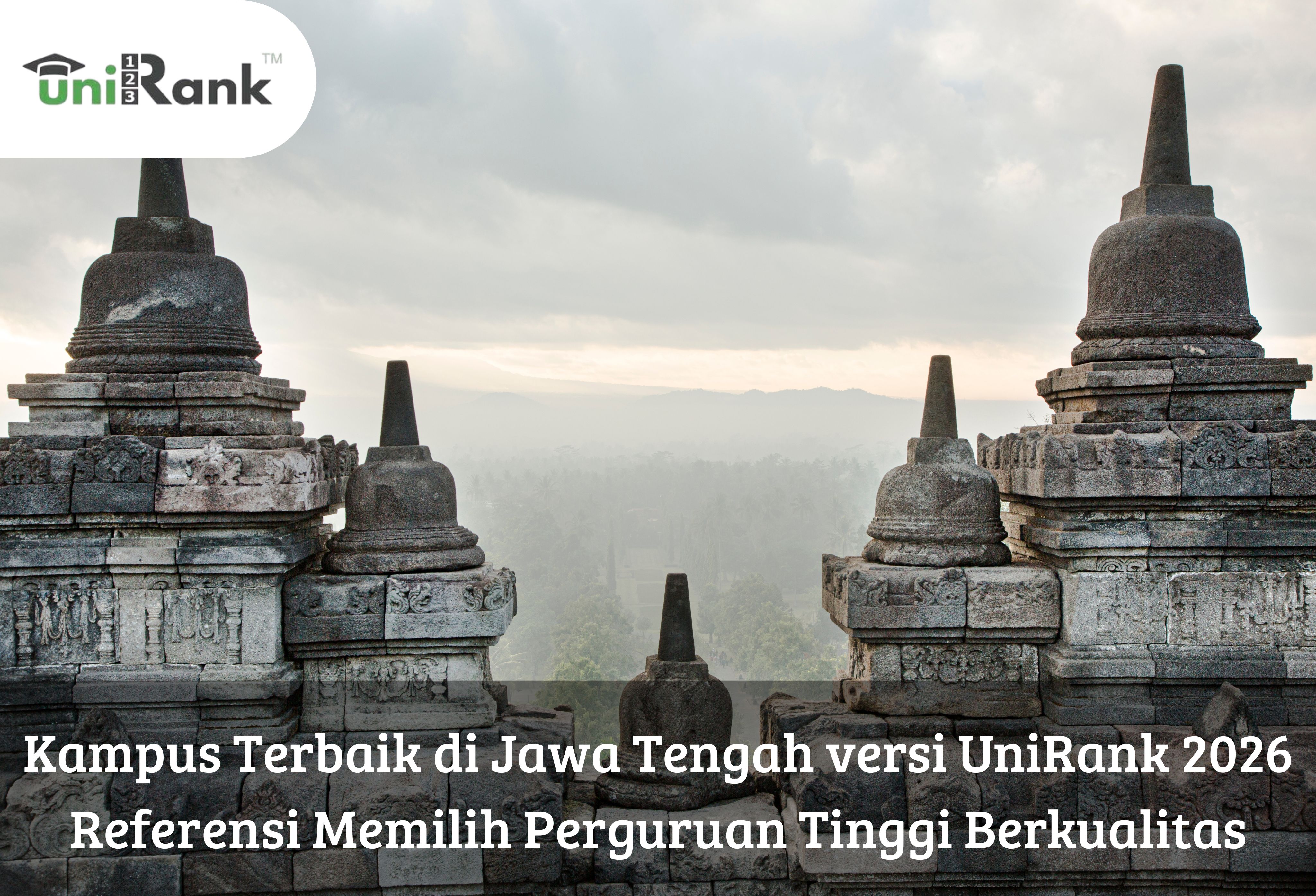 Kampus Terbaik di Jawa Tengah versi UniRank 2026, Referensi Memilih Perguruan Tinggi Berkualitas